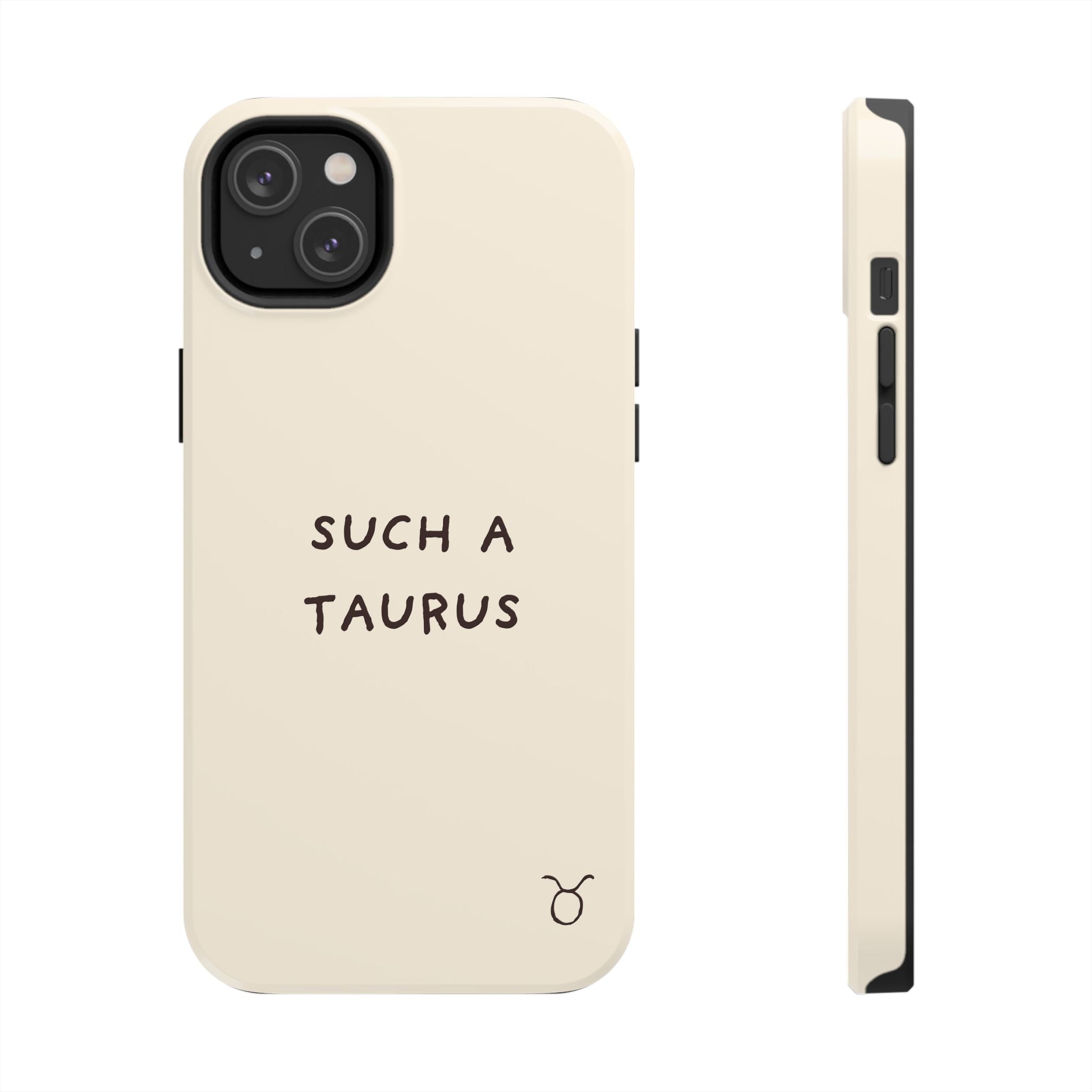 "Such a Taurus" Tough Phone Case - Beige