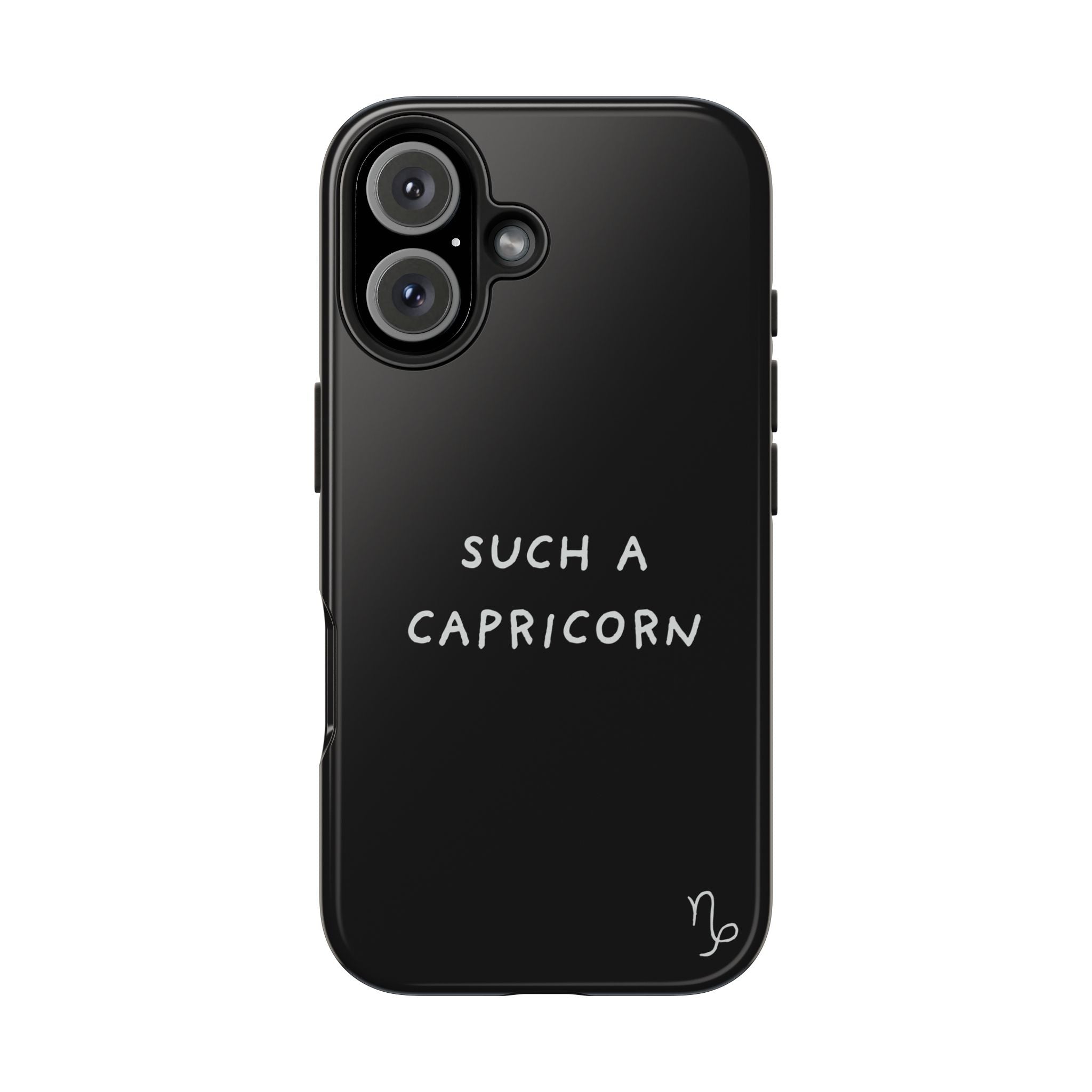 "Such a Capricorn Tough Phone Case" — Black/White