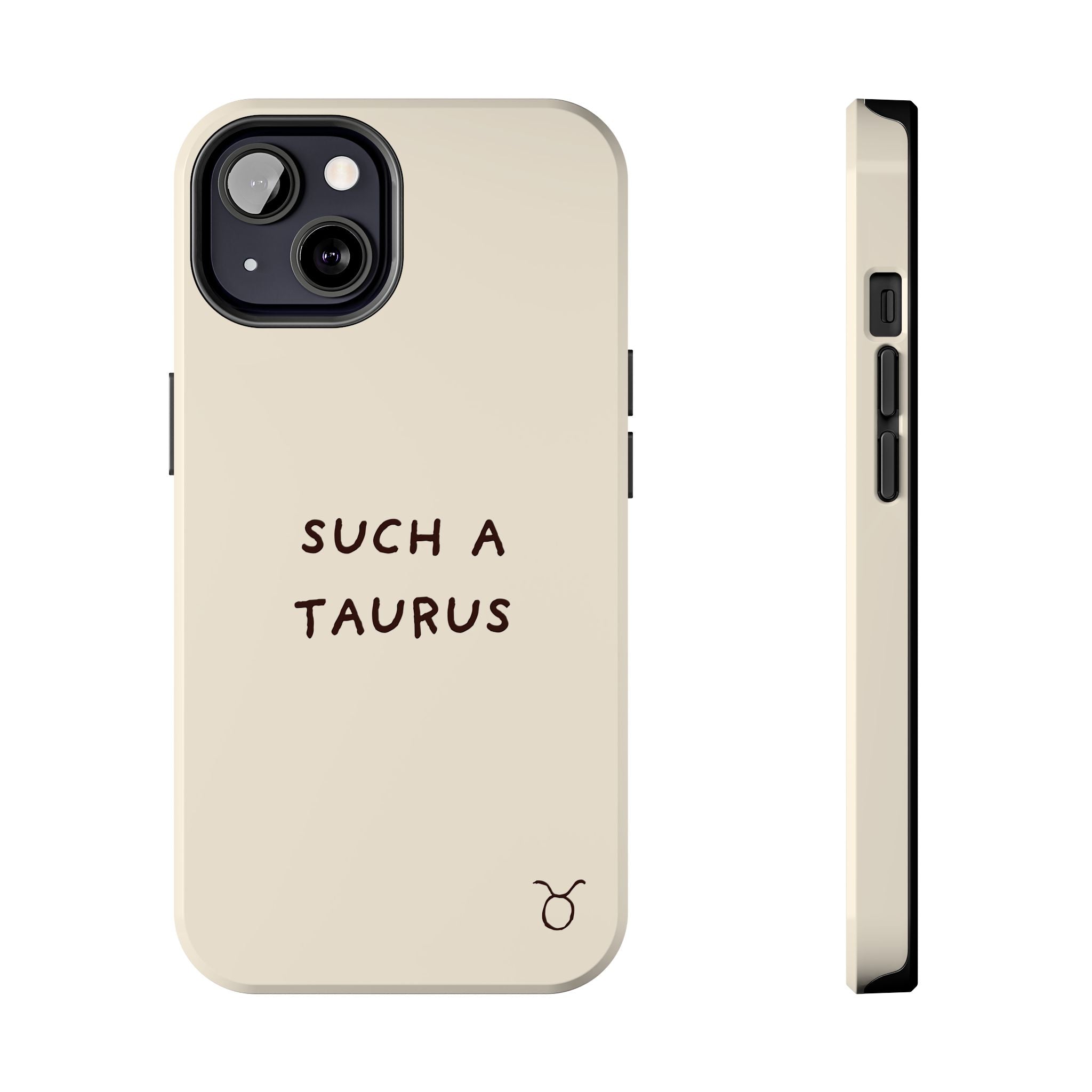 "Such a Taurus" Tough Phone Case - Beige