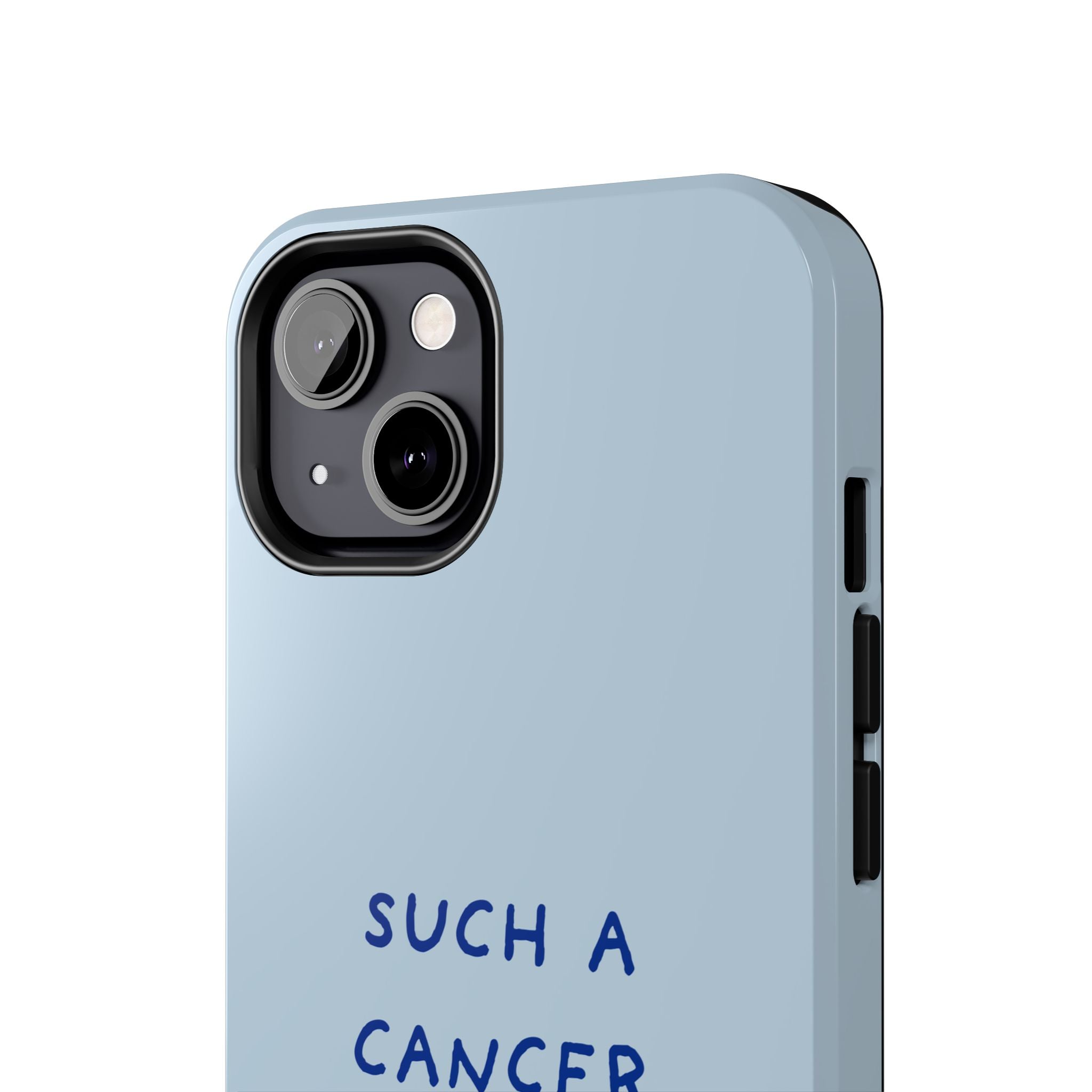 "Such a Cancer" Zodiac Phone Case — Light blue