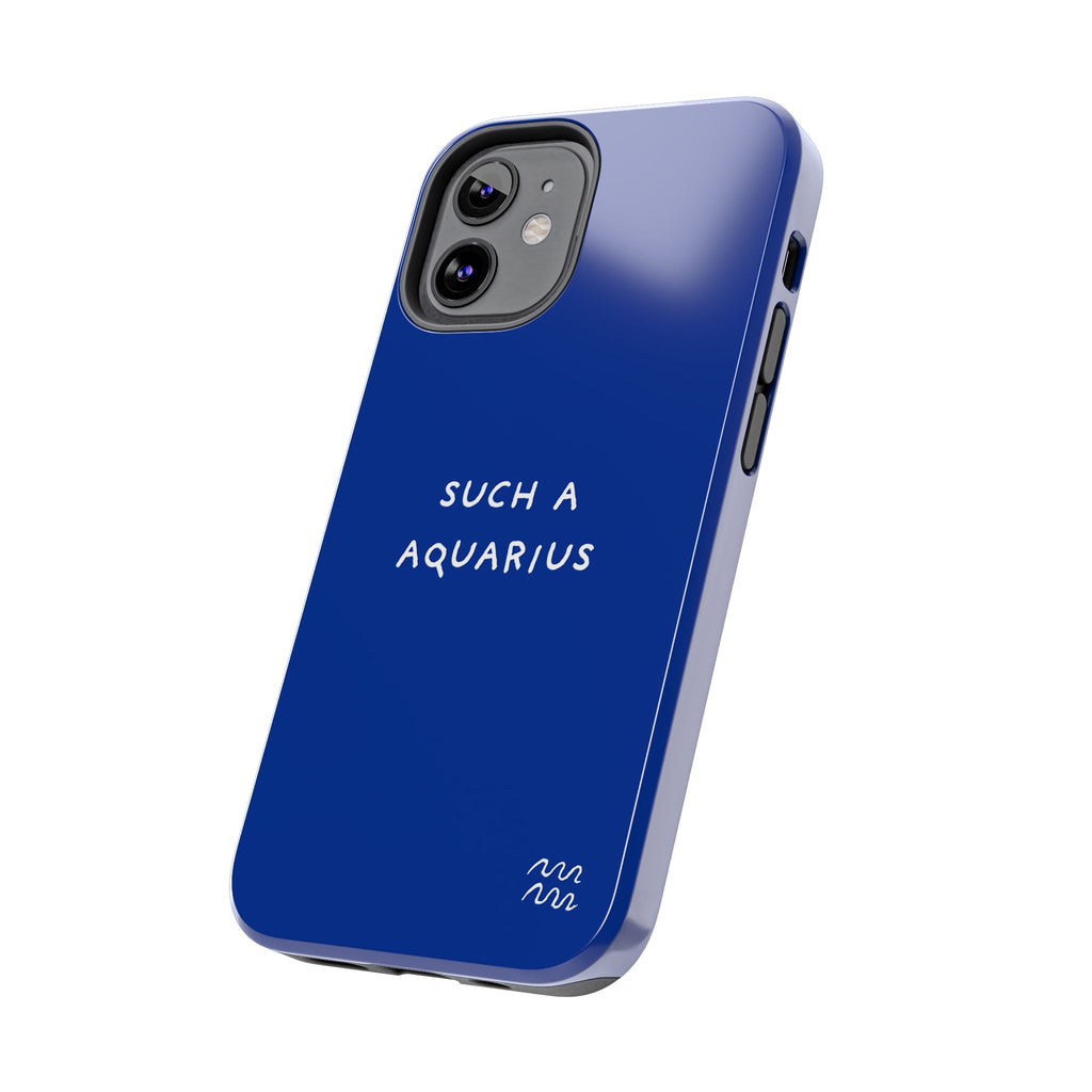 "Such a Aquarius" Tough Phone Case — Blue