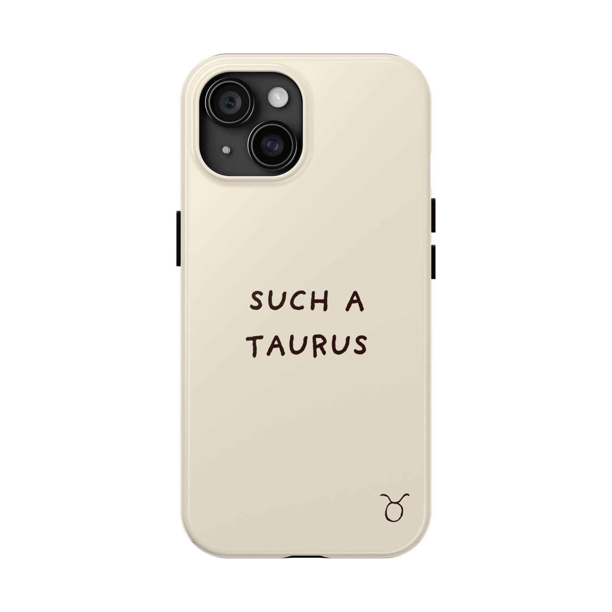 "Such a Taurus" Tough Phone Case - Beige