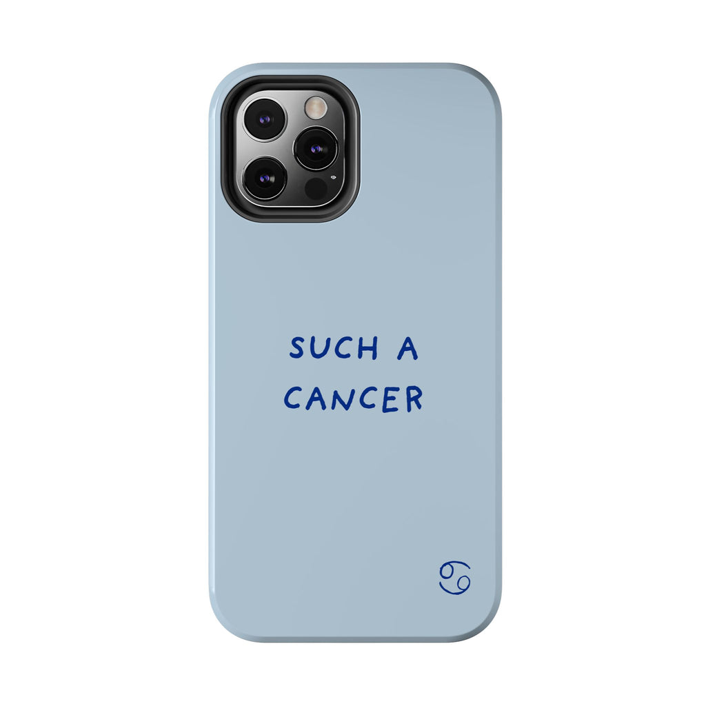 "Such a Cancer" Zodiac Phone Case — Light blue