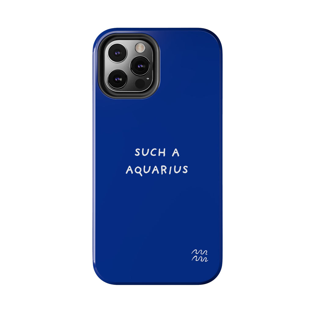 "Such a Aquarius" Tough Phone Case — Blue