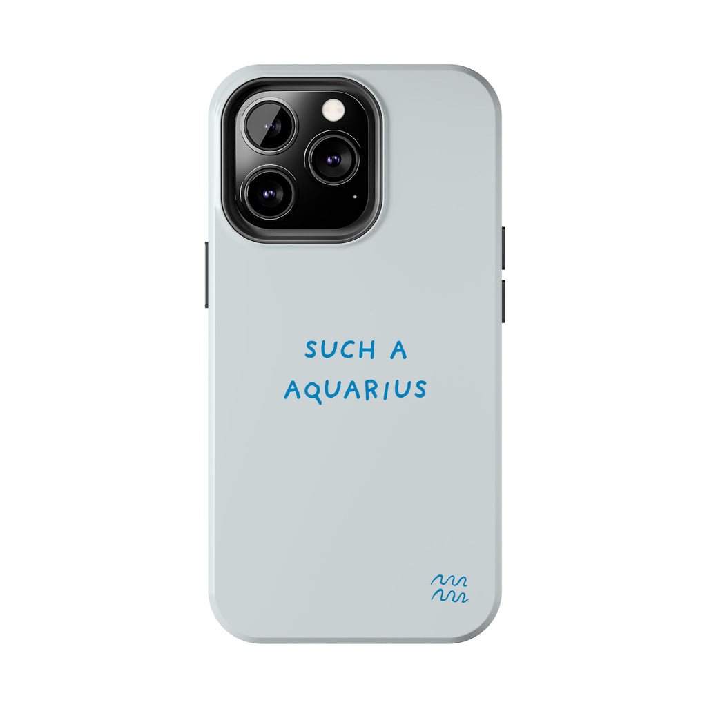 "Such a Aquarius" Tough Phone Case - Blue/Turquoise