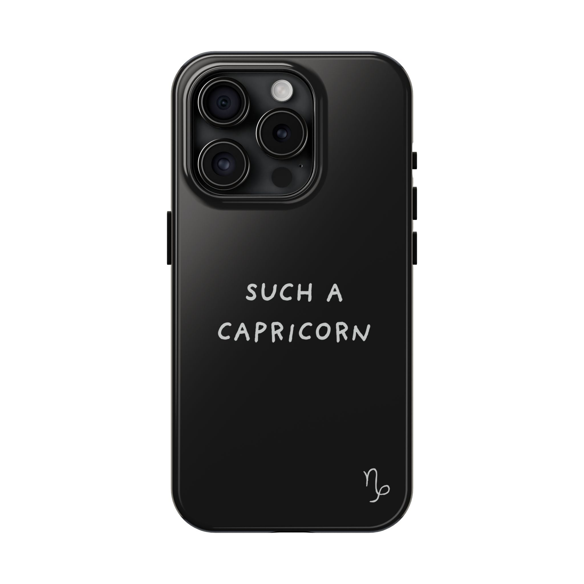 "Such a Capricorn Tough Phone Case" — Black/White