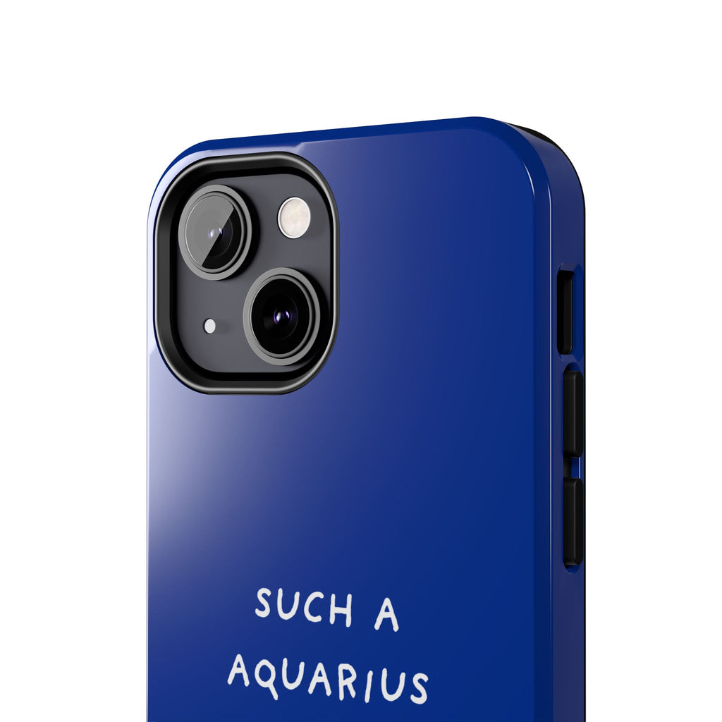 "Such a Aquarius" Tough Phone Case — Blue