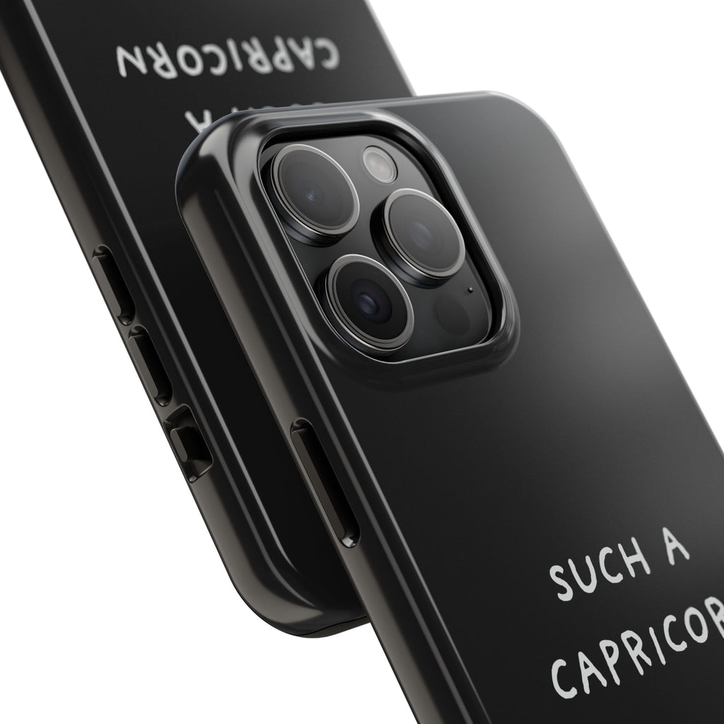 "Such a Capricorn Tough Phone Case" — Black/White