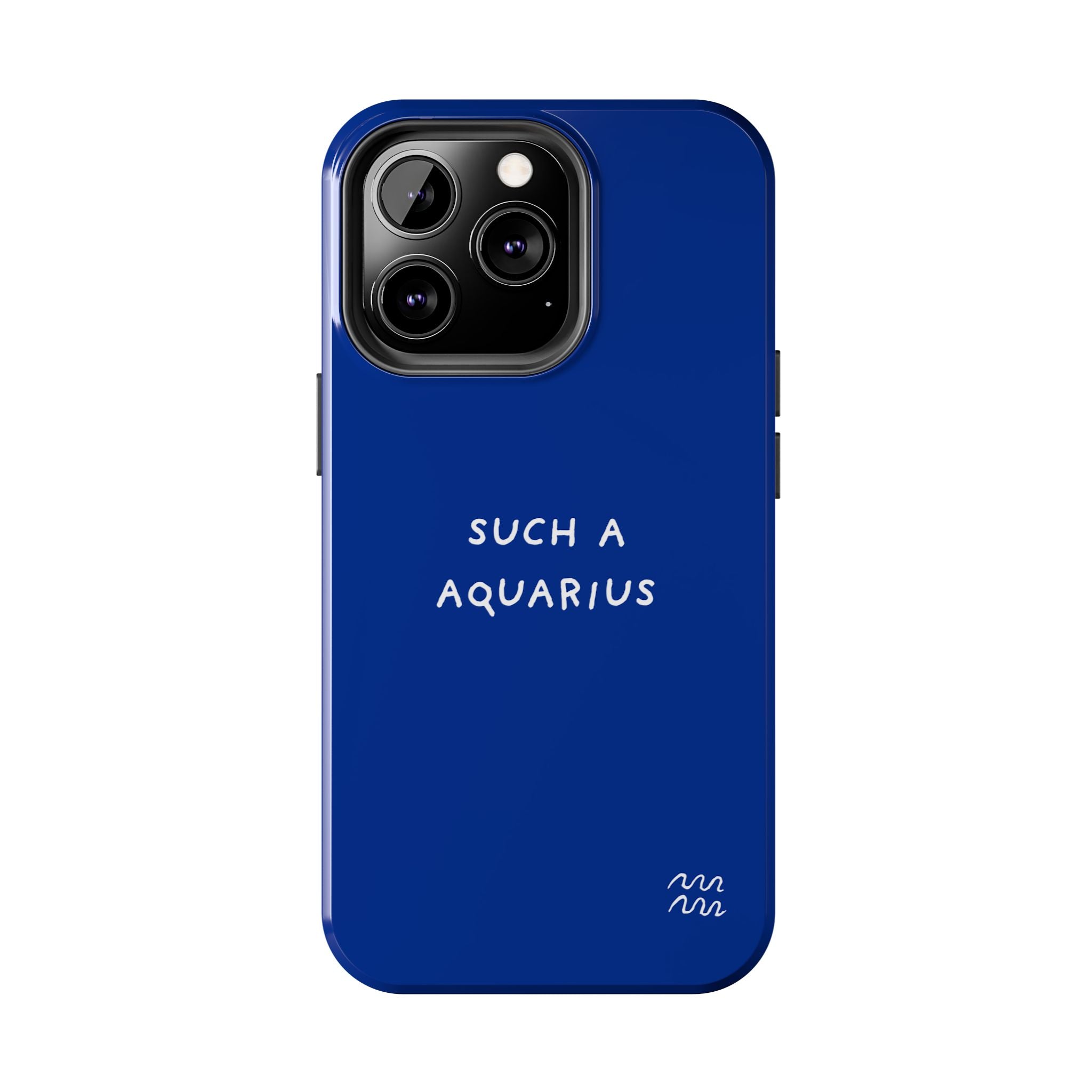 "Such a Aquarius" Tough Phone Case — Blue