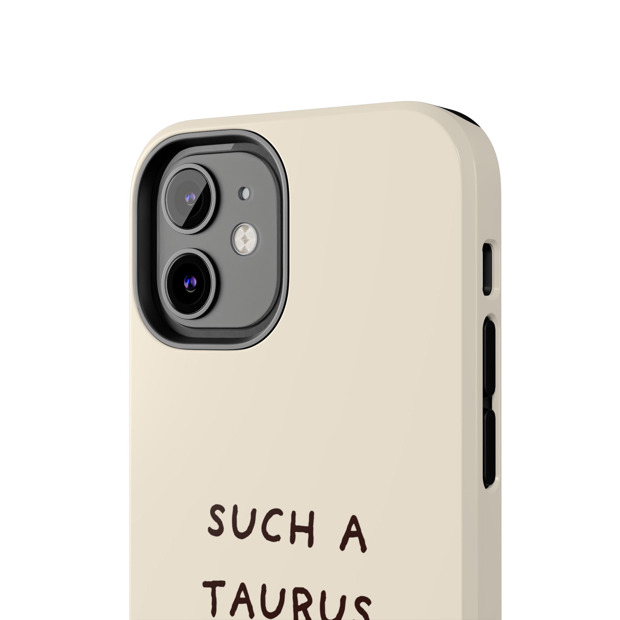 "Such a Taurus" Tough Phone Case - Beige