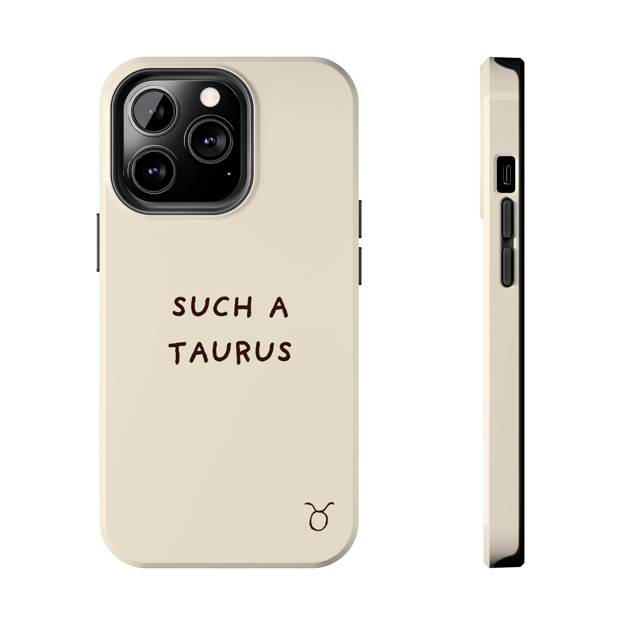 "Such a Taurus" Tough Phone Case - Beige