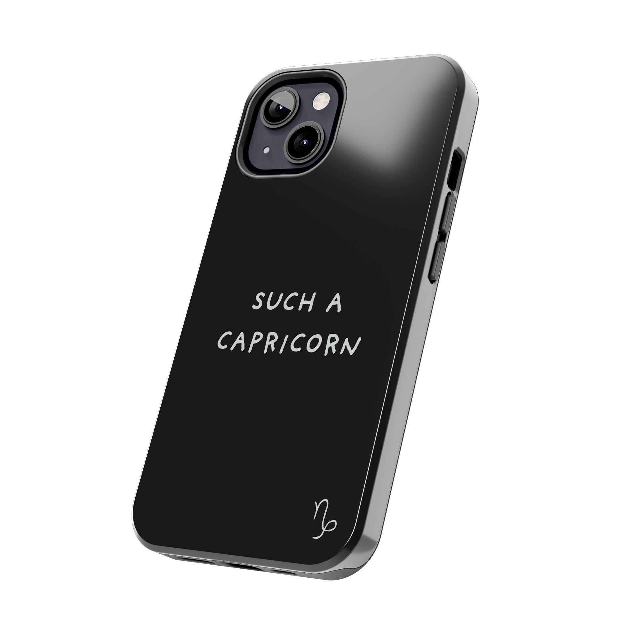"Such a Capricorn Tough Phone Case" — Black/White
