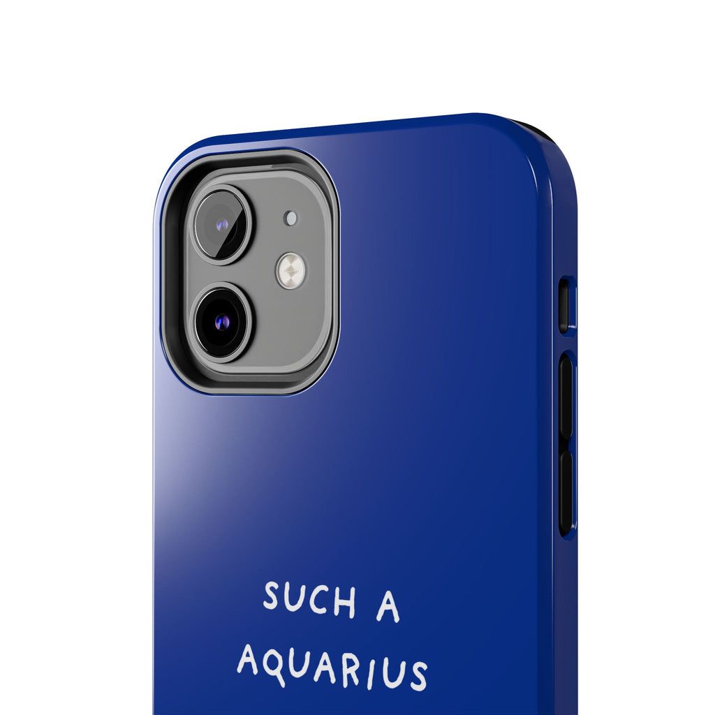 "Such a Aquarius" Tough Phone Case — Blue