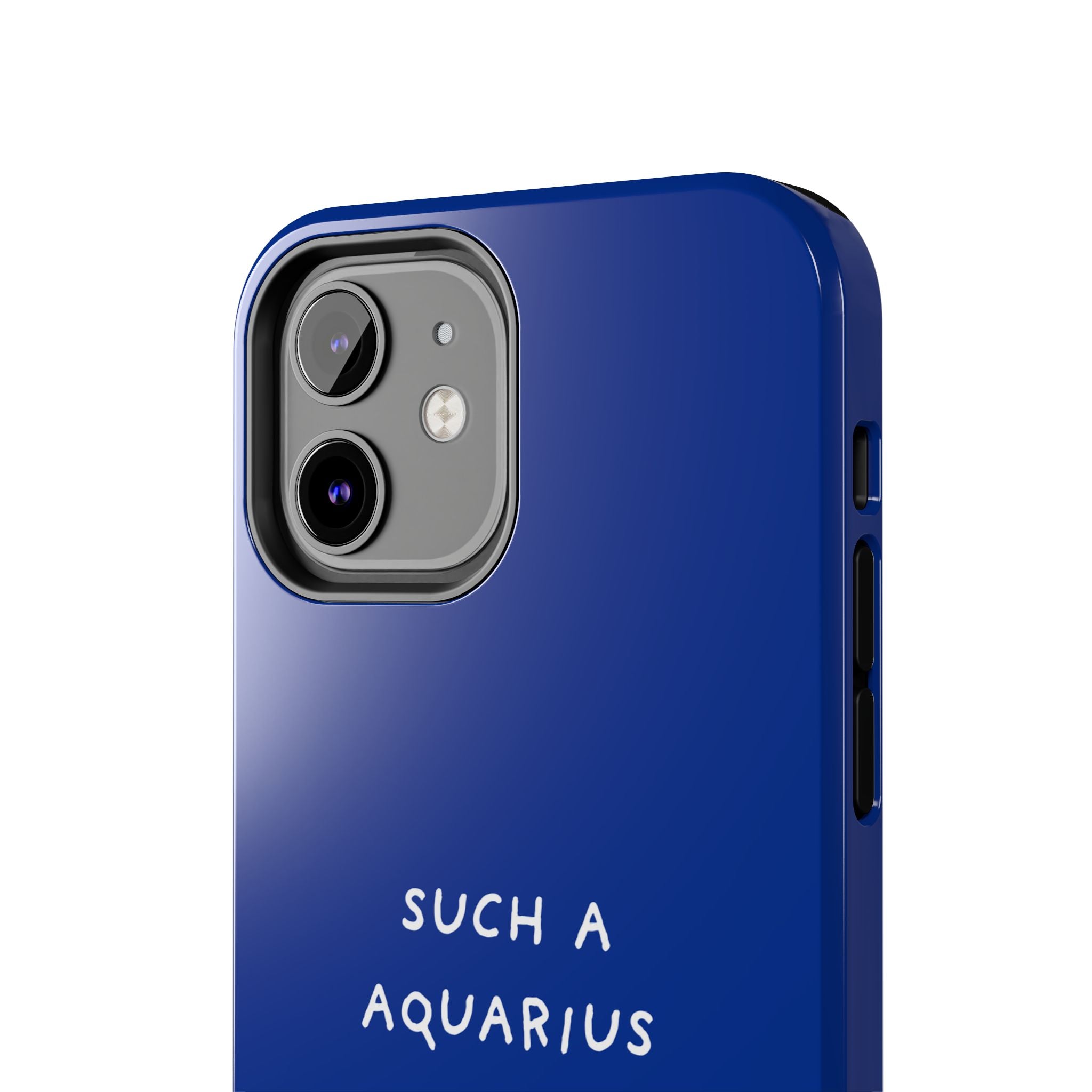 "Such a Aquarius" Tough Phone Case — Blue