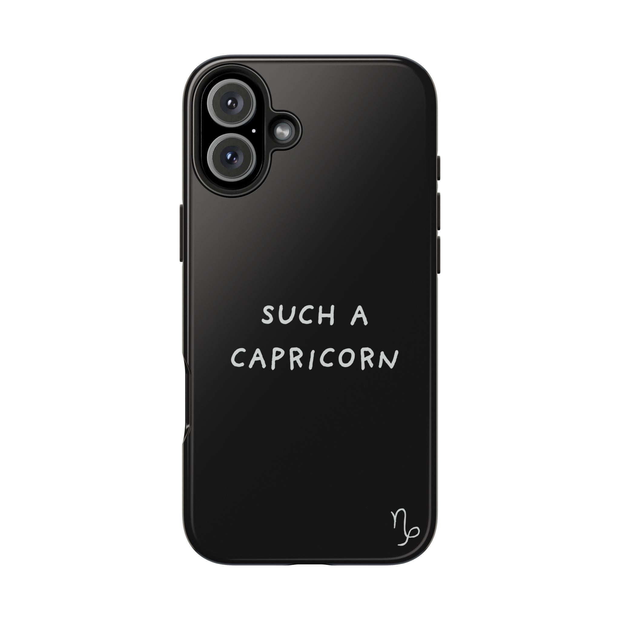 "Such a Capricorn Tough Phone Case" — Black/White
