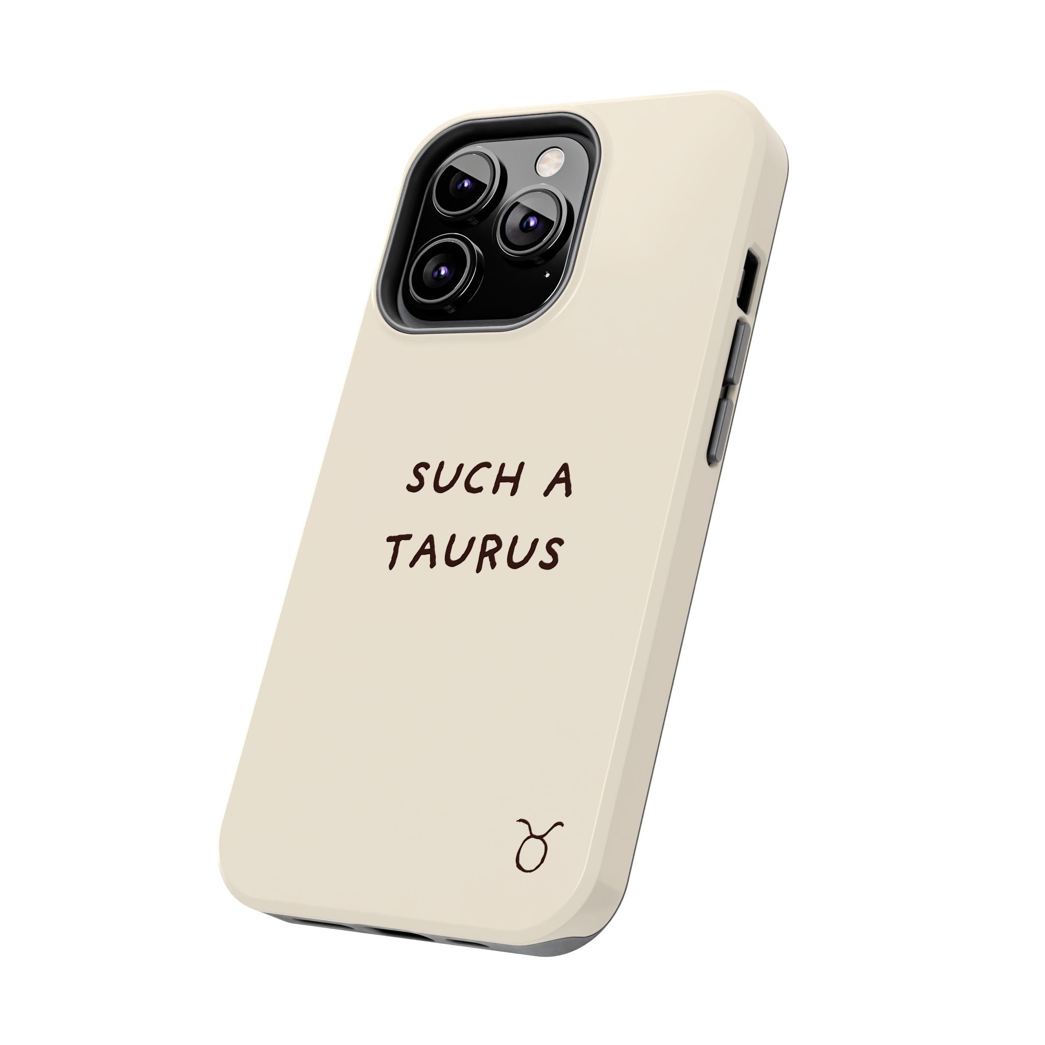 "Such a Taurus" Tough Phone Case - Beige