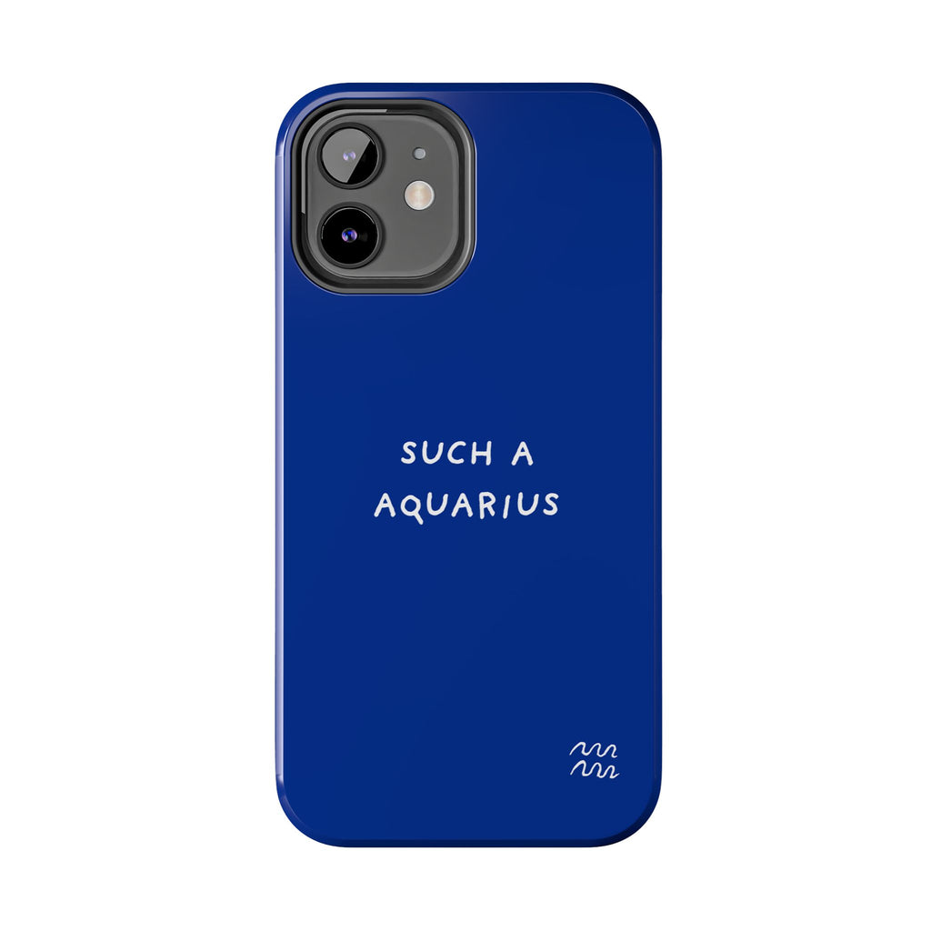 "Such a Aquarius" Tough Phone Case — Blue