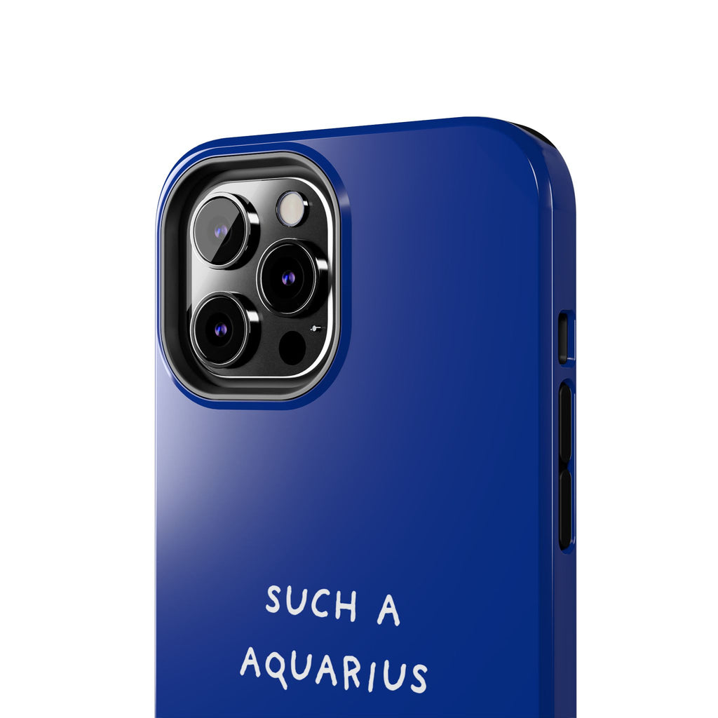"Such a Aquarius" Tough Phone Case — Blue
