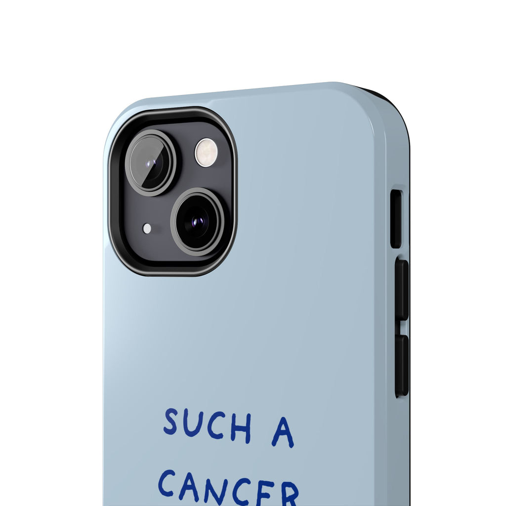 "Such a Cancer" Zodiac Phone Case — Light blue