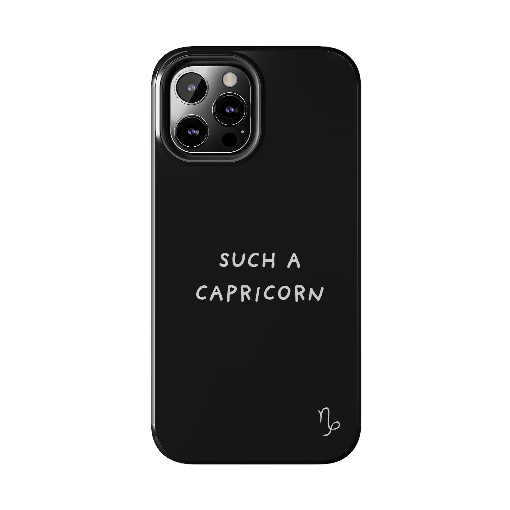 "Such a Capricorn Tough Phone Case" — Black/White