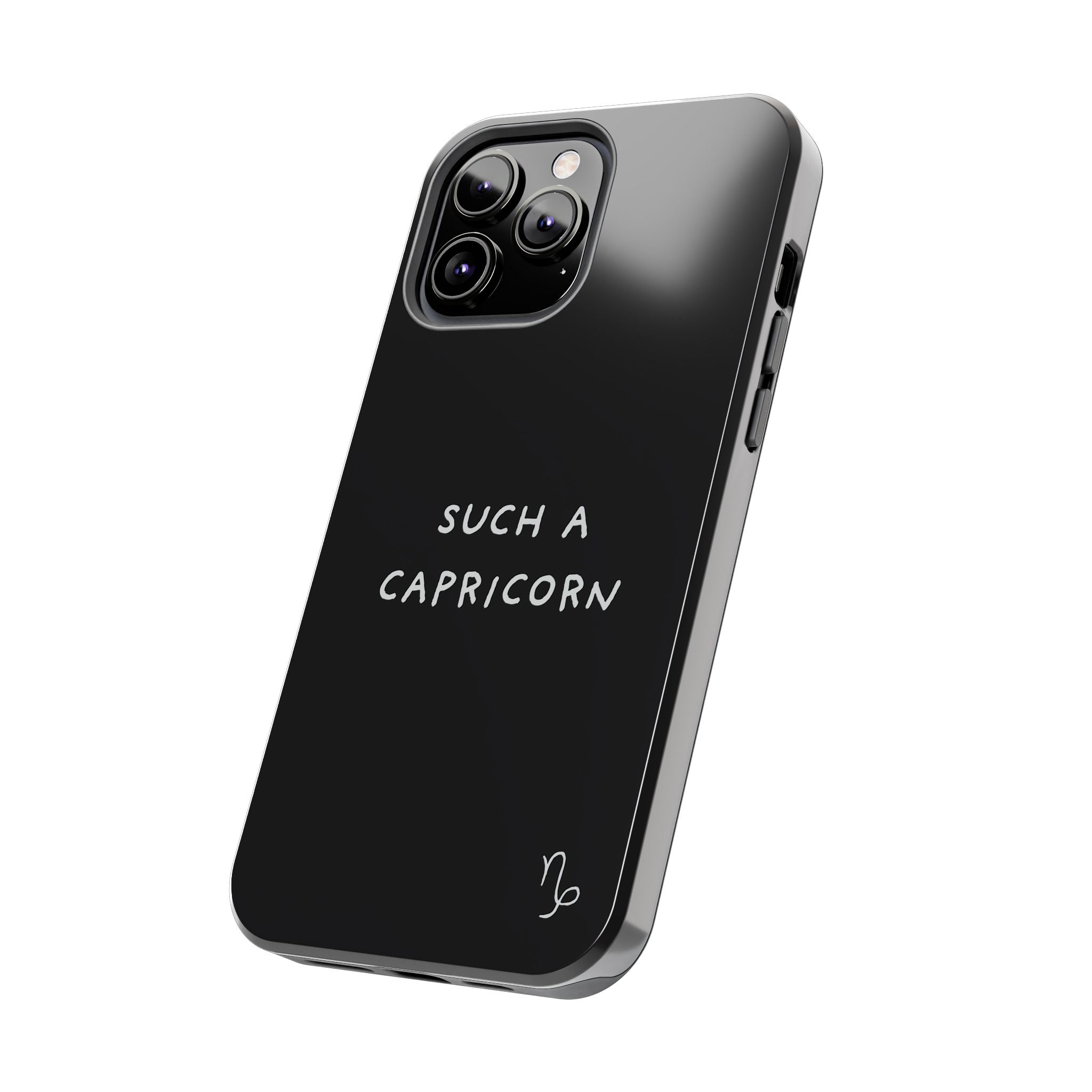 "Such a Capricorn Tough Phone Case" — Black/White