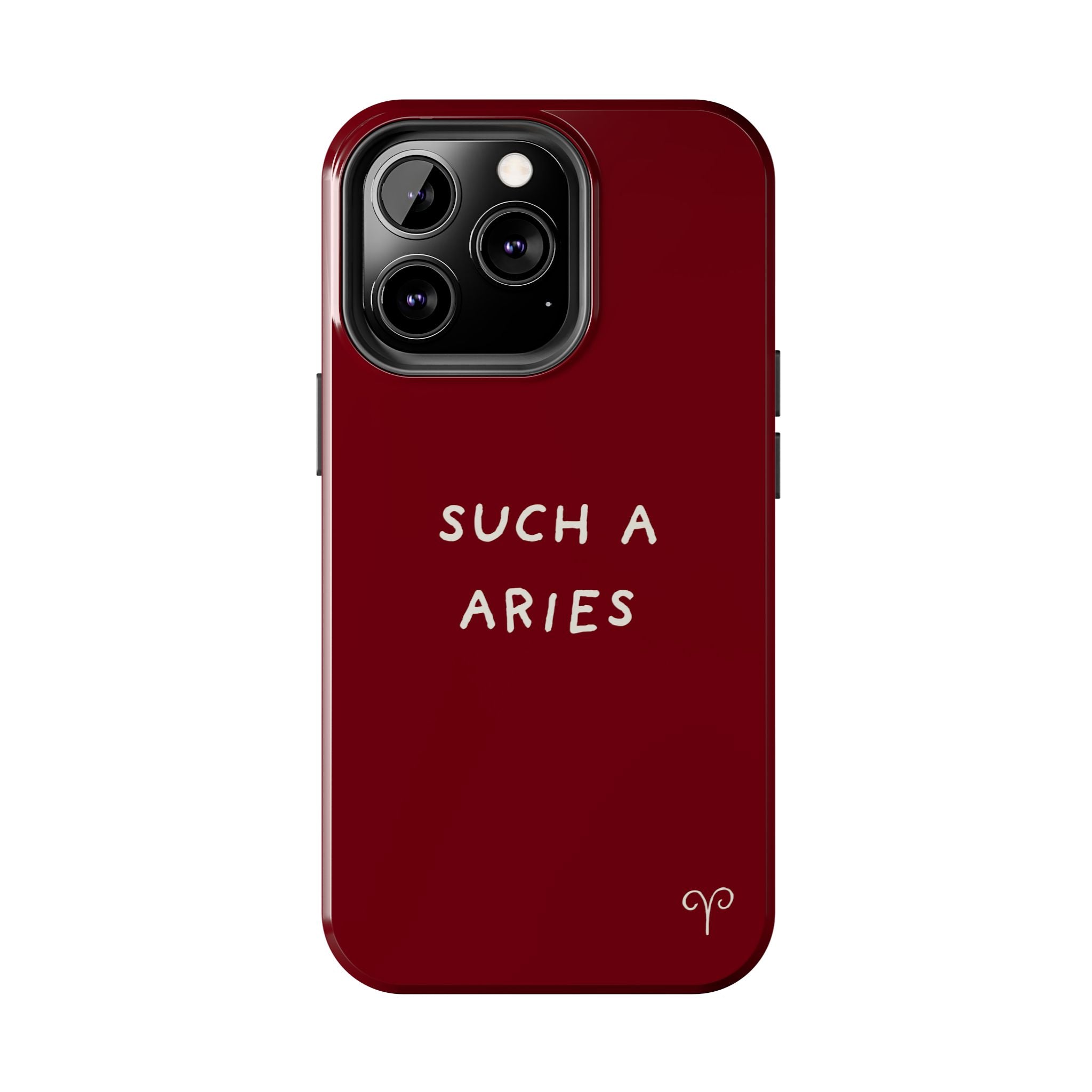 "Such A Aries" Tough Phone Case — Burgundy