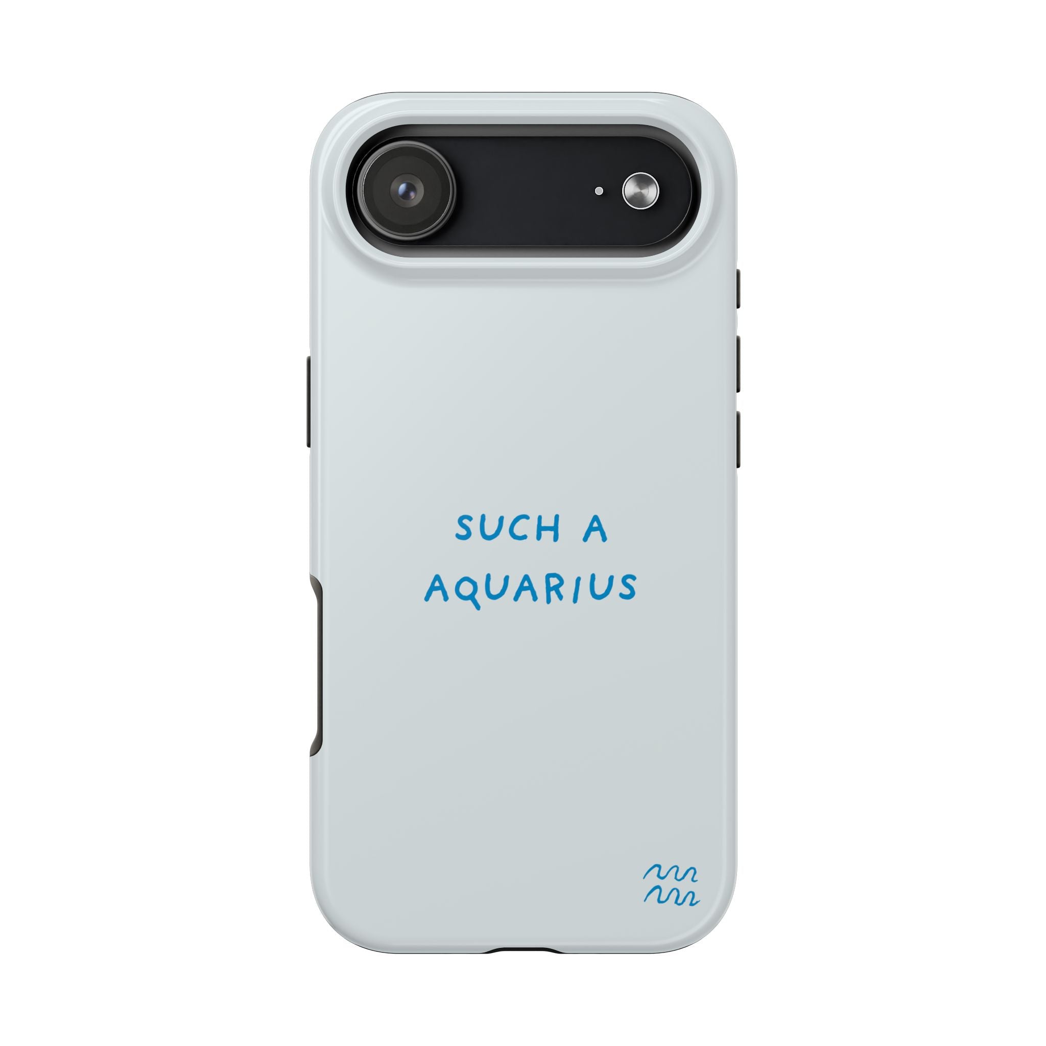 "Such a Aquarius" Tough Phone Case - Blue/Turquoise
