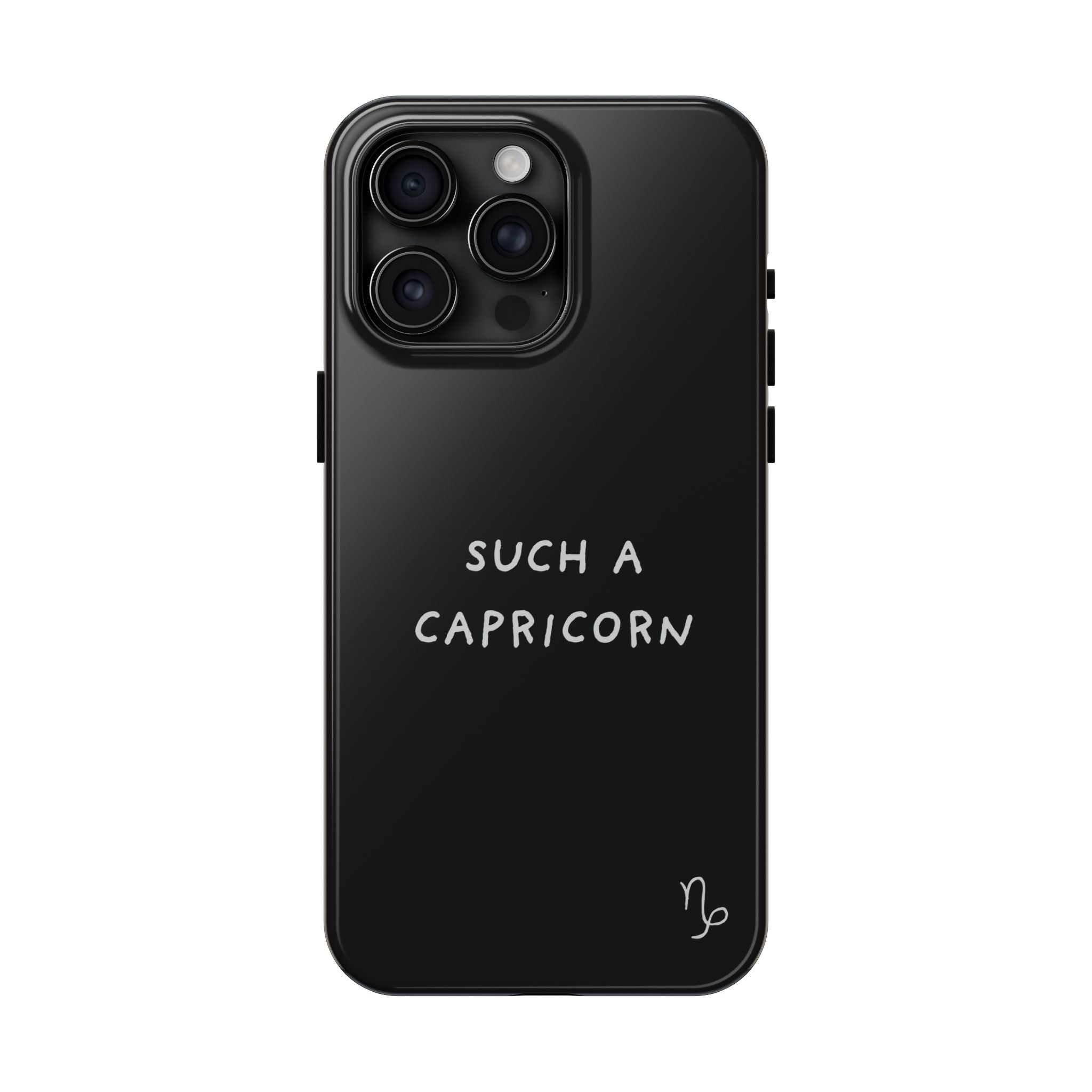 "Such a Capricorn Tough Phone Case" — Black/White