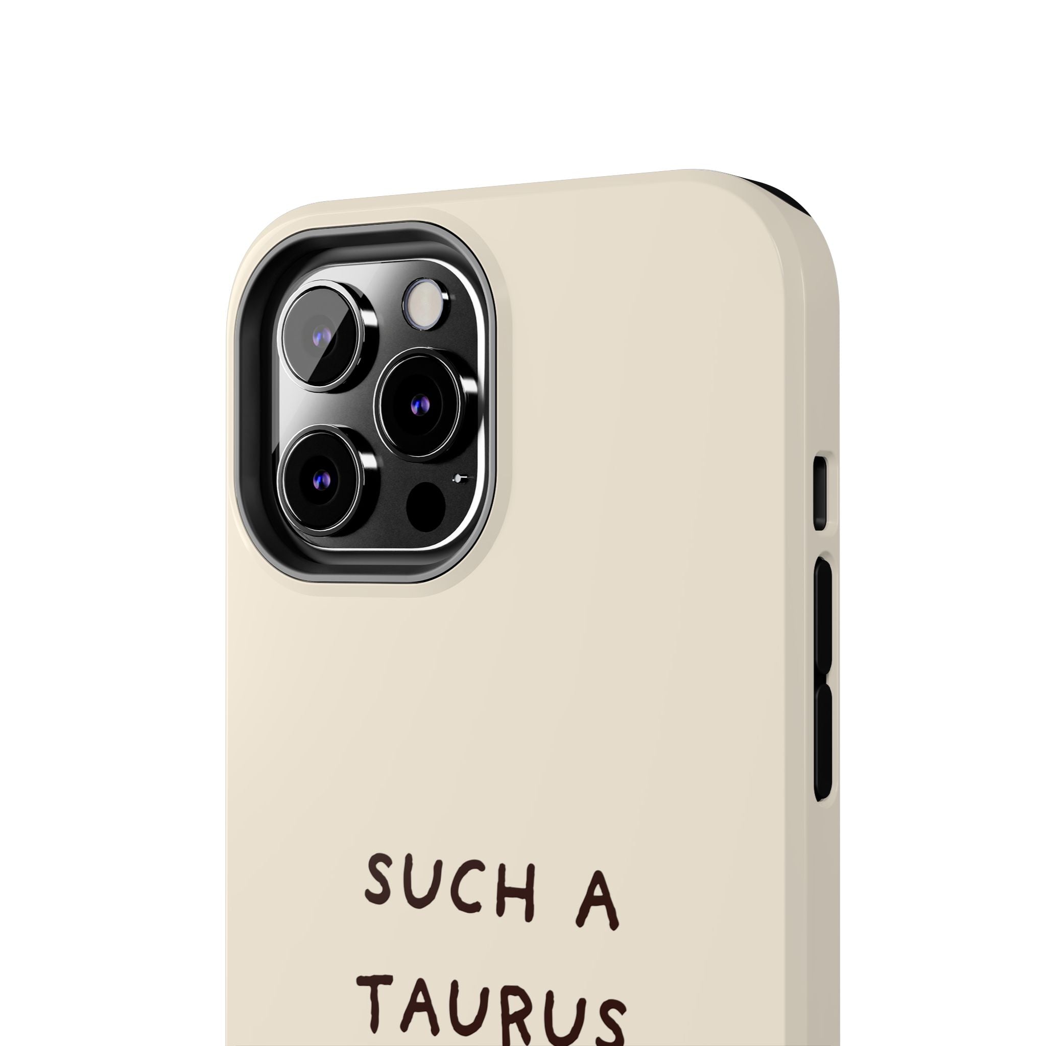 "Such a Taurus" Tough Phone Case - Beige
