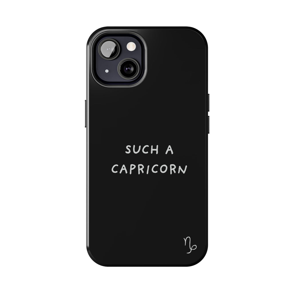 "Such a Capricorn Tough Phone Case" — Black/White