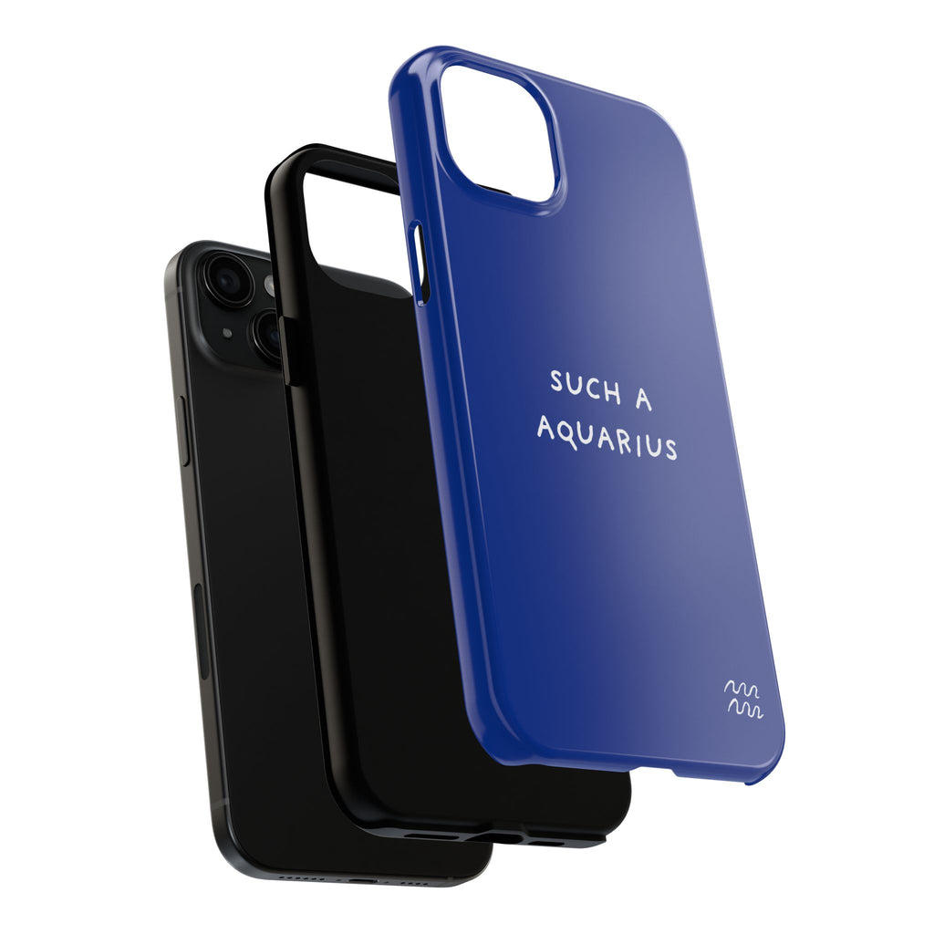 "Such a Aquarius" Tough Phone Case — Blue