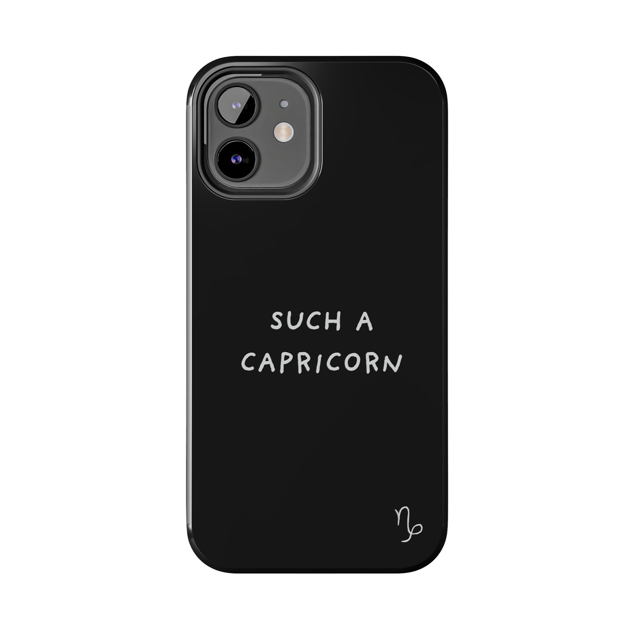 "Such a Capricorn Tough Phone Case" — Black/White