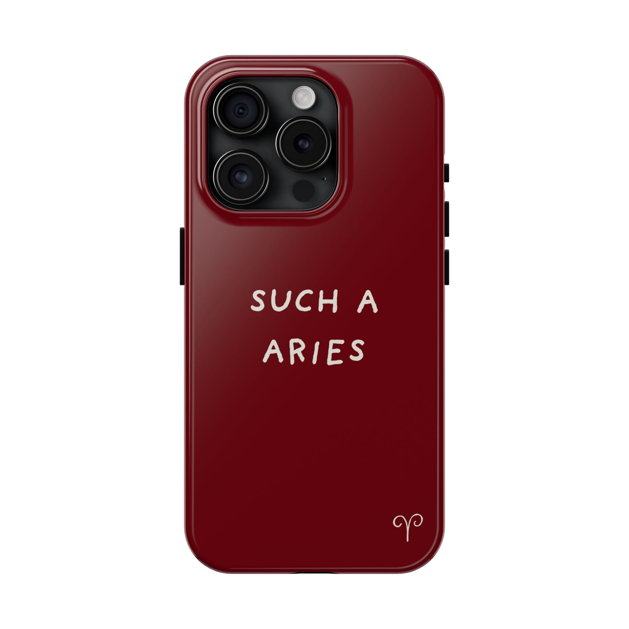 "Such A Aries" Tough Phone Case — Burgundy