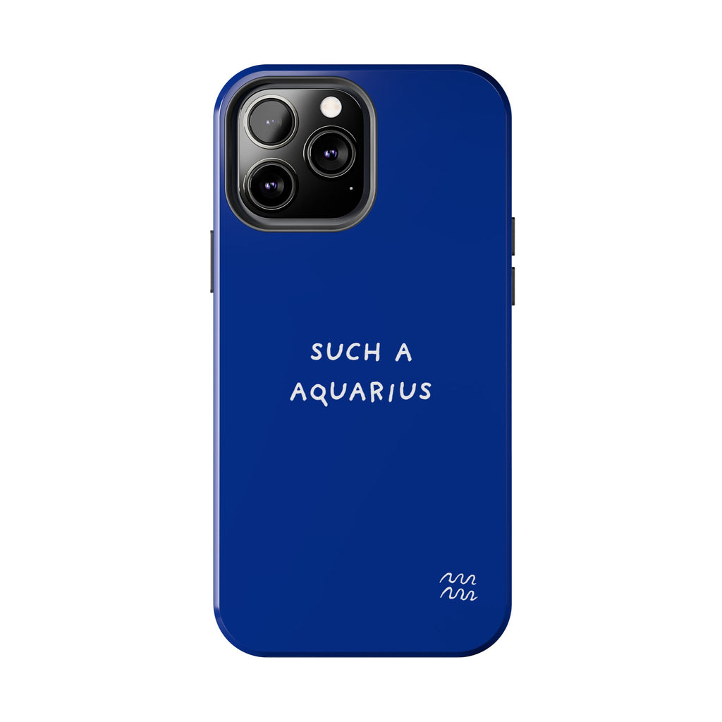 "Such a Aquarius" Tough Phone Case — Blue