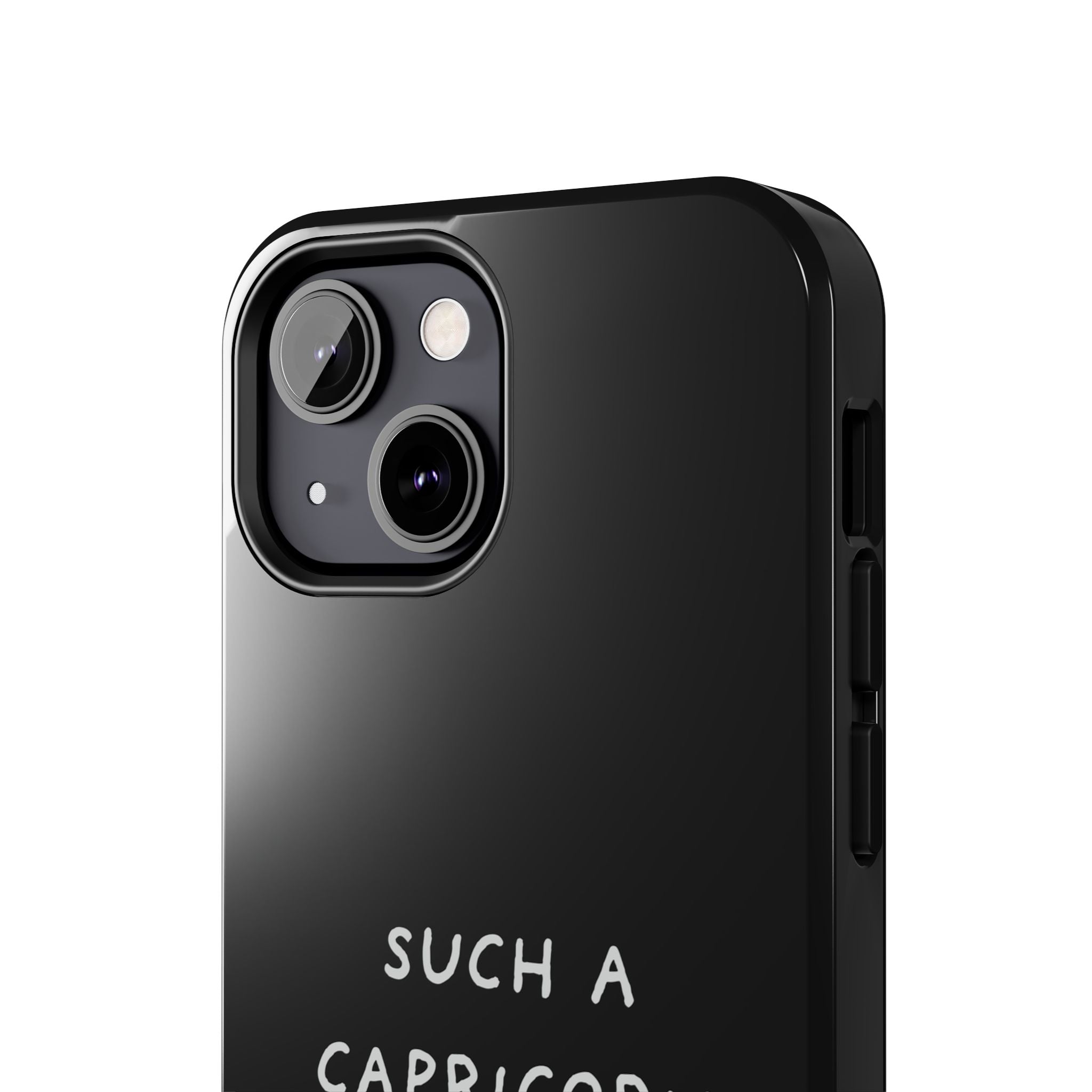 "Such a Capricorn Tough Phone Case" — Black/White