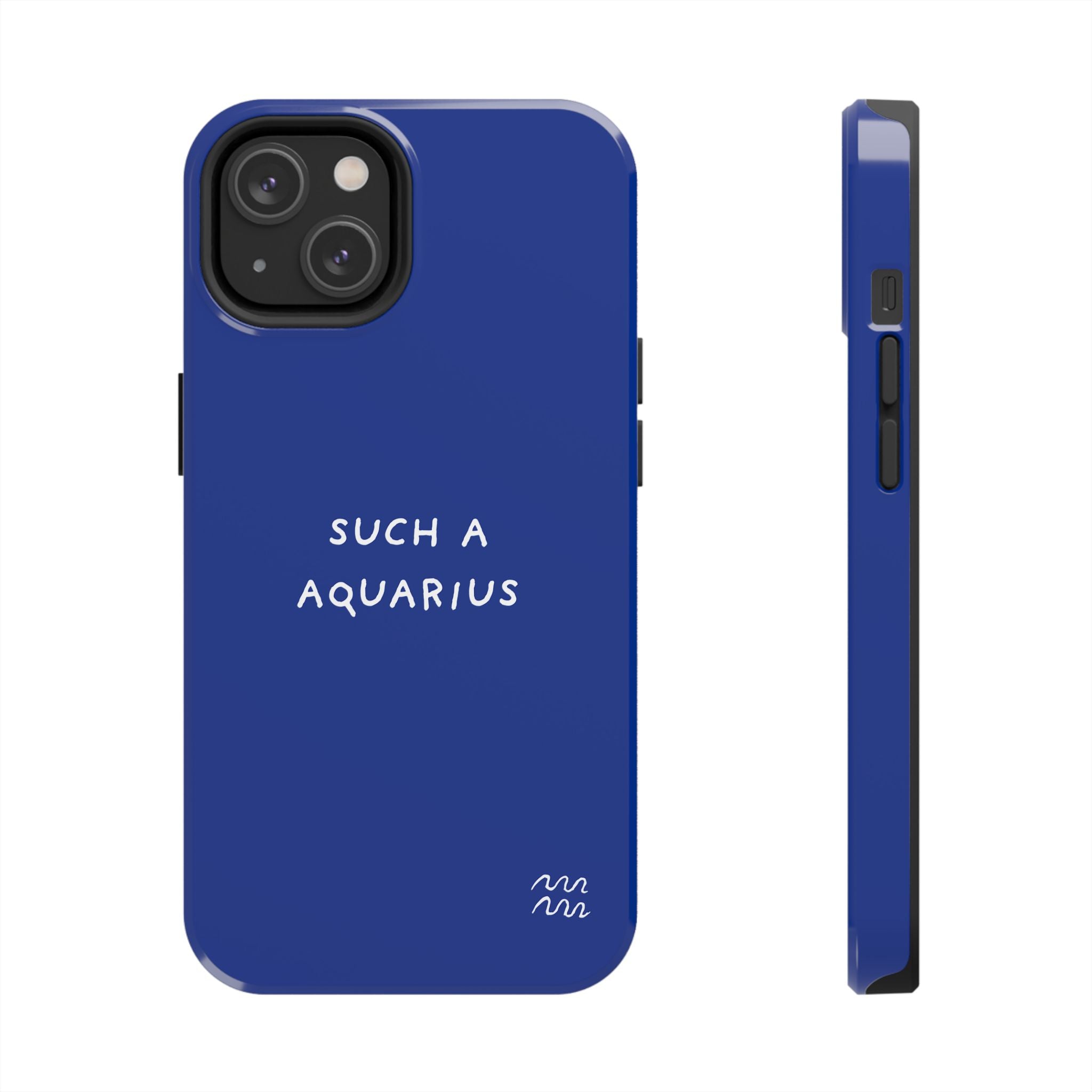 "Such a Aquarius" Tough Phone Case — Blue