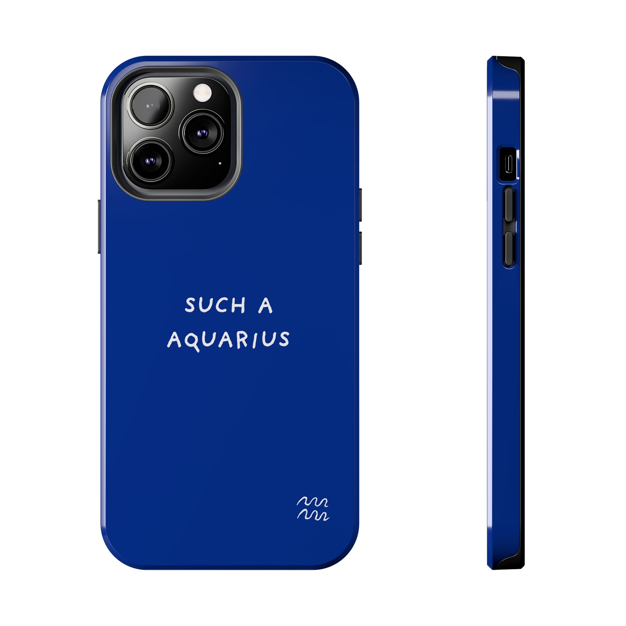 "Such a Aquarius" Tough Phone Case — Blue