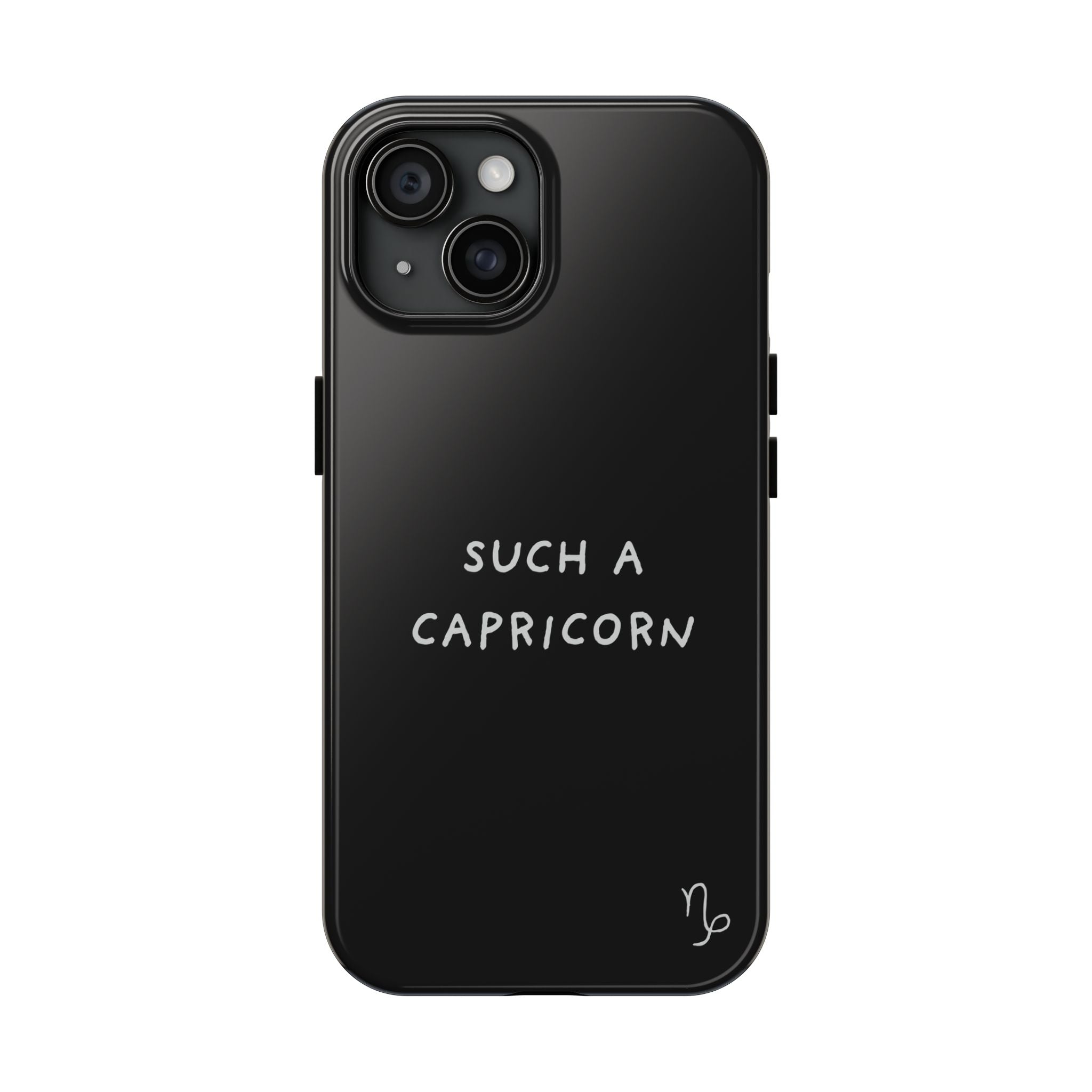"Such a Capricorn Tough Phone Case" — Black/White