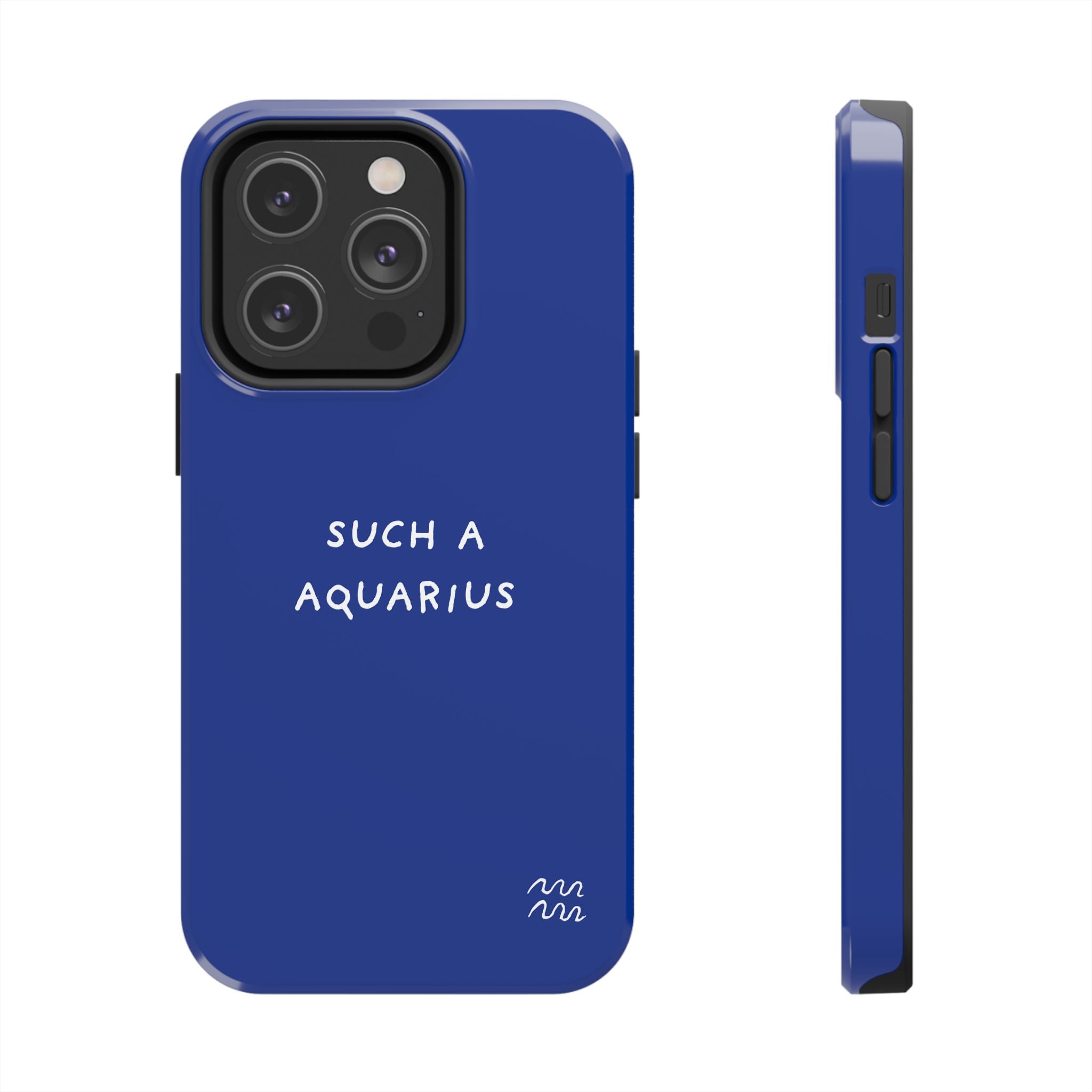 "Such a Aquarius" Tough Phone Case — Blue