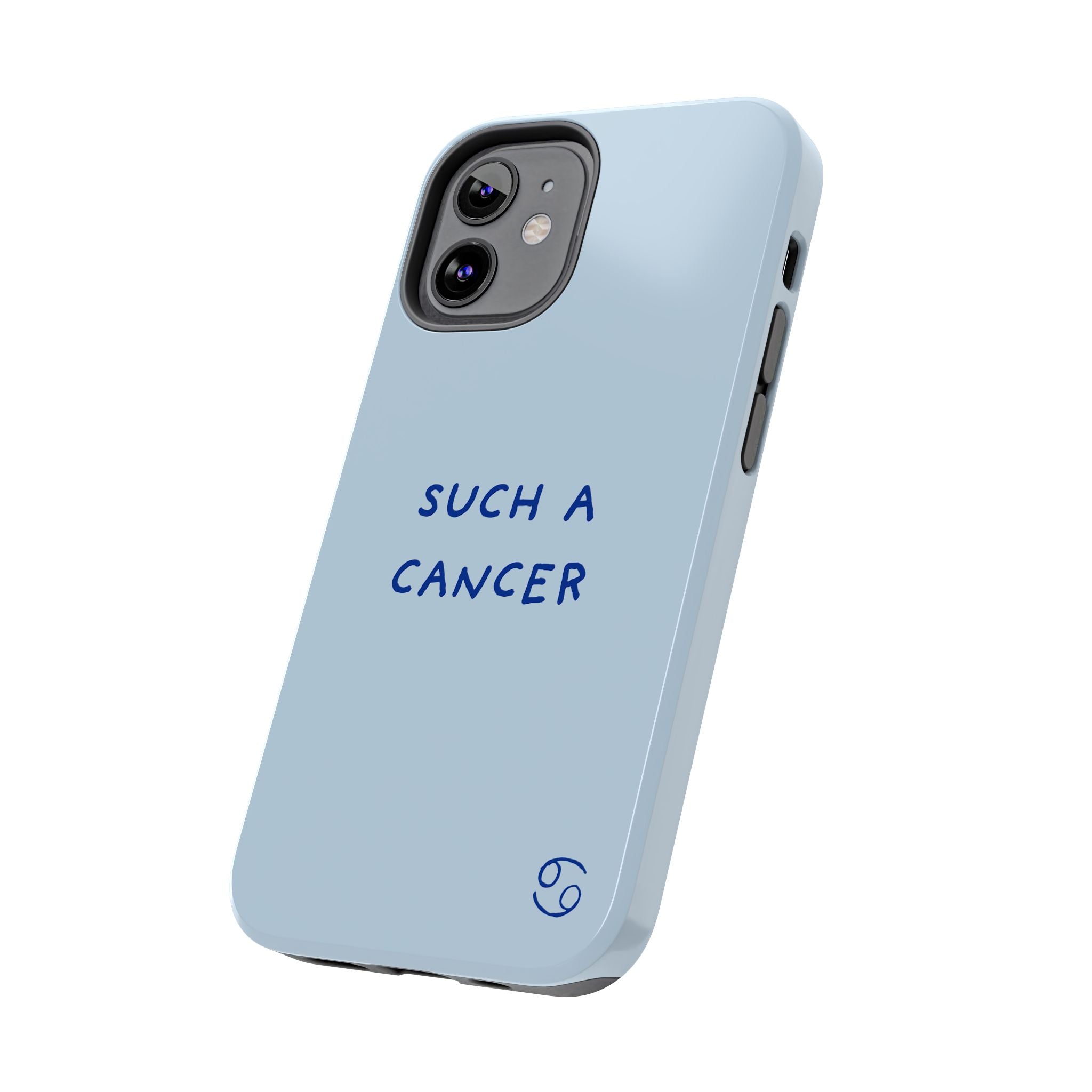 "Such a Cancer" Zodiac Phone Case — Light blue