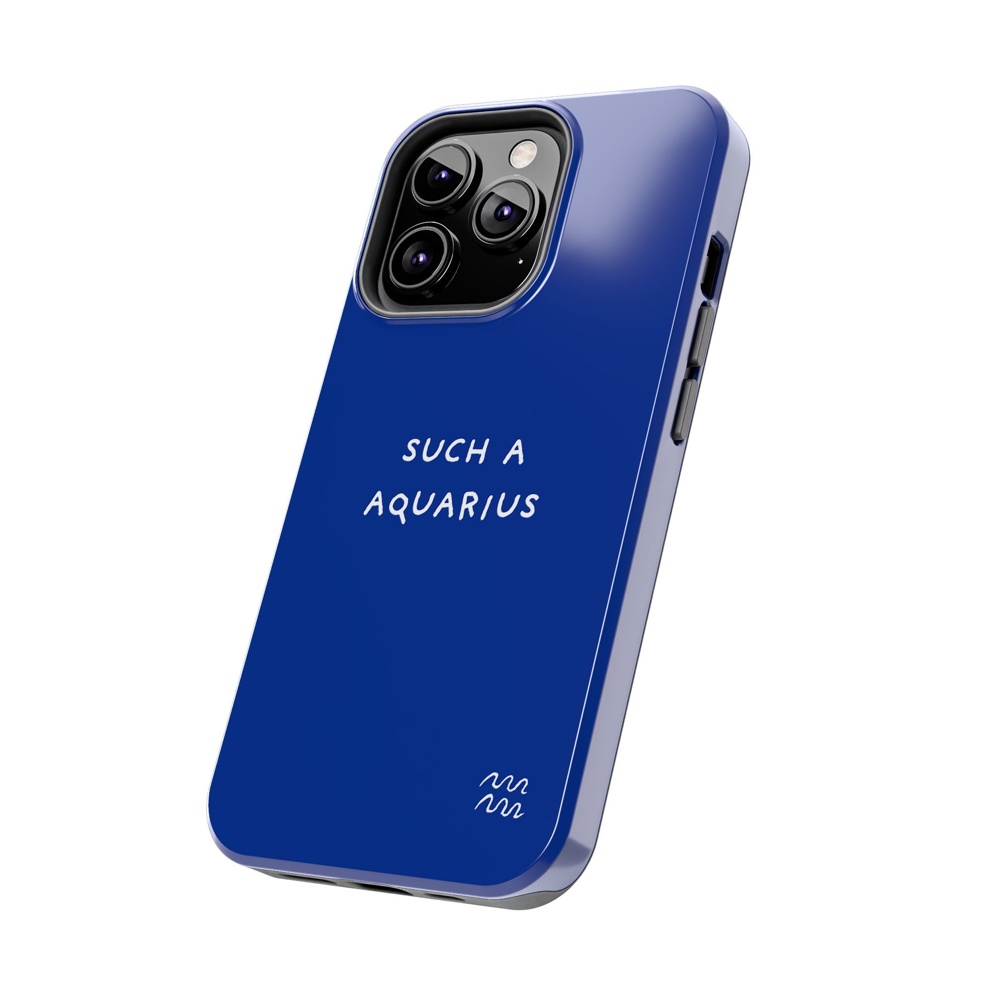 "Such a Aquarius" Tough Phone Case — Blue