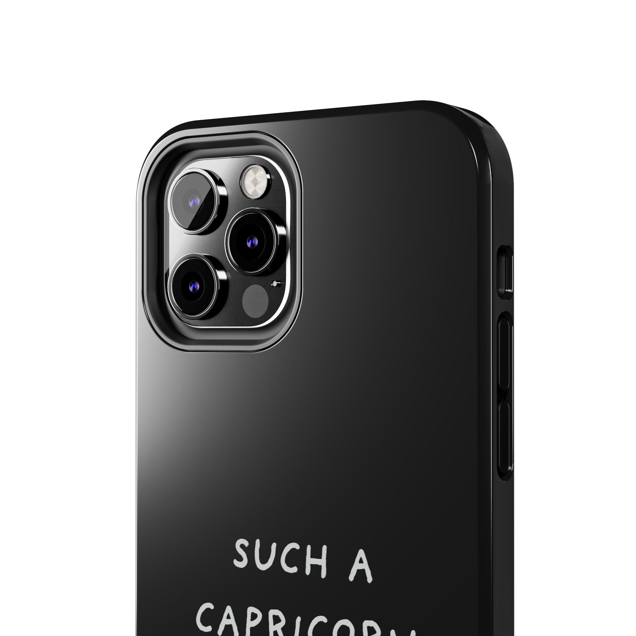 "Such a Capricorn Tough Phone Case" — Black/White