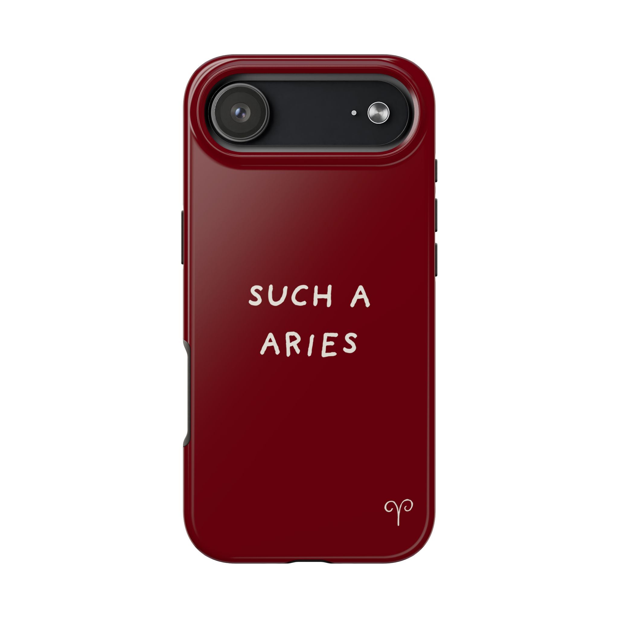 "Such A Aries" Tough Phone Case — Burgundy