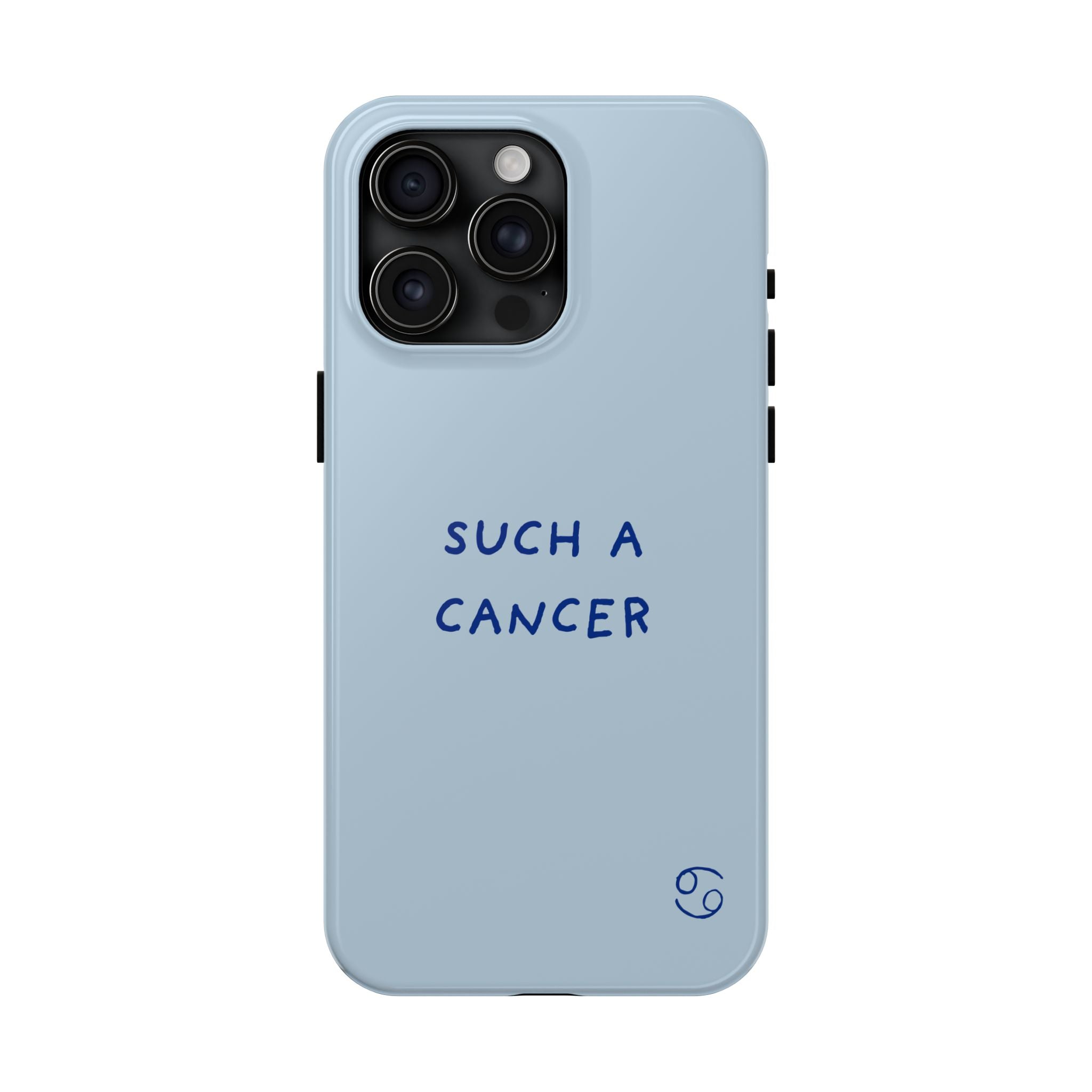 "Such a Cancer" Zodiac Phone Case — Light blue