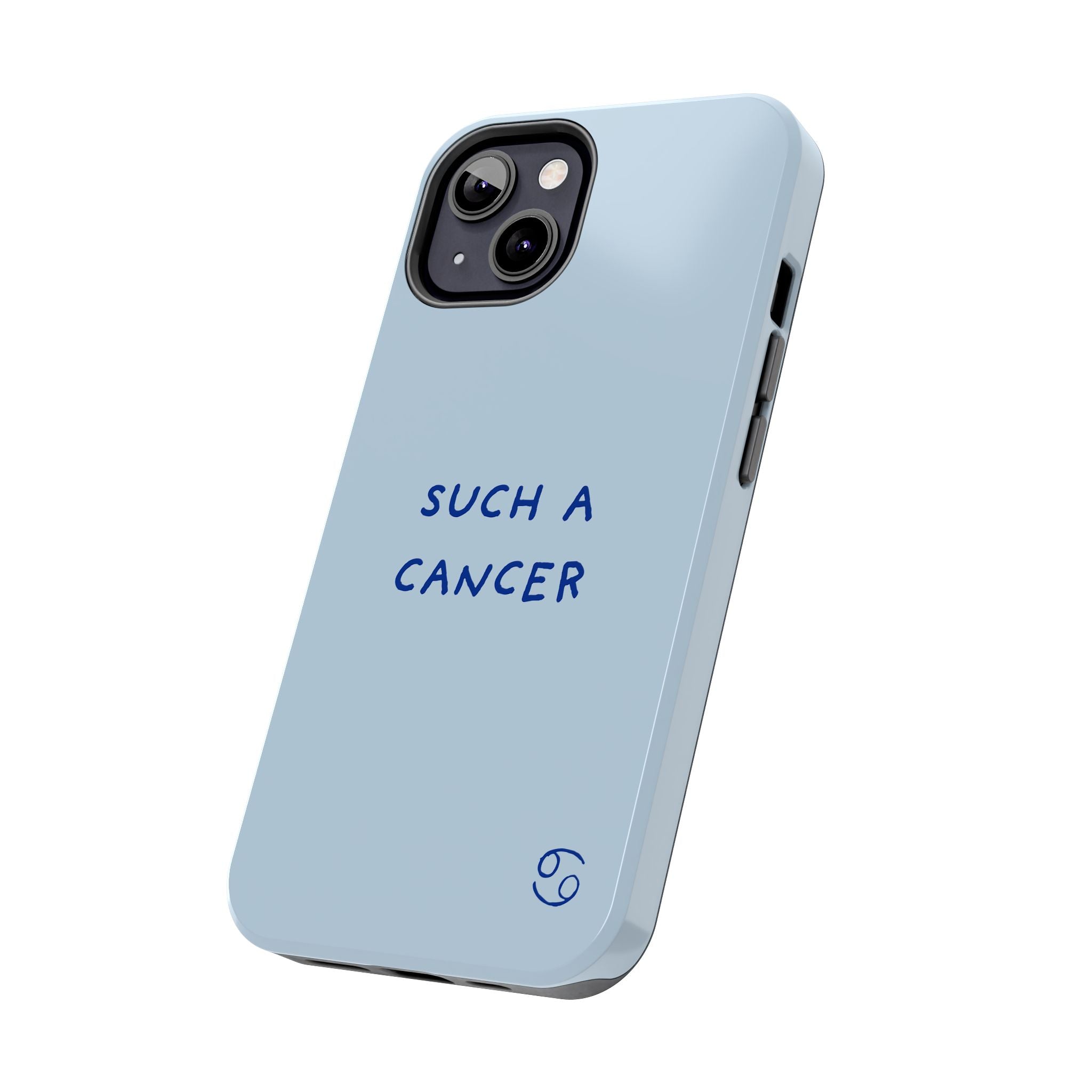"Such a Cancer" Zodiac Phone Case — Light blue