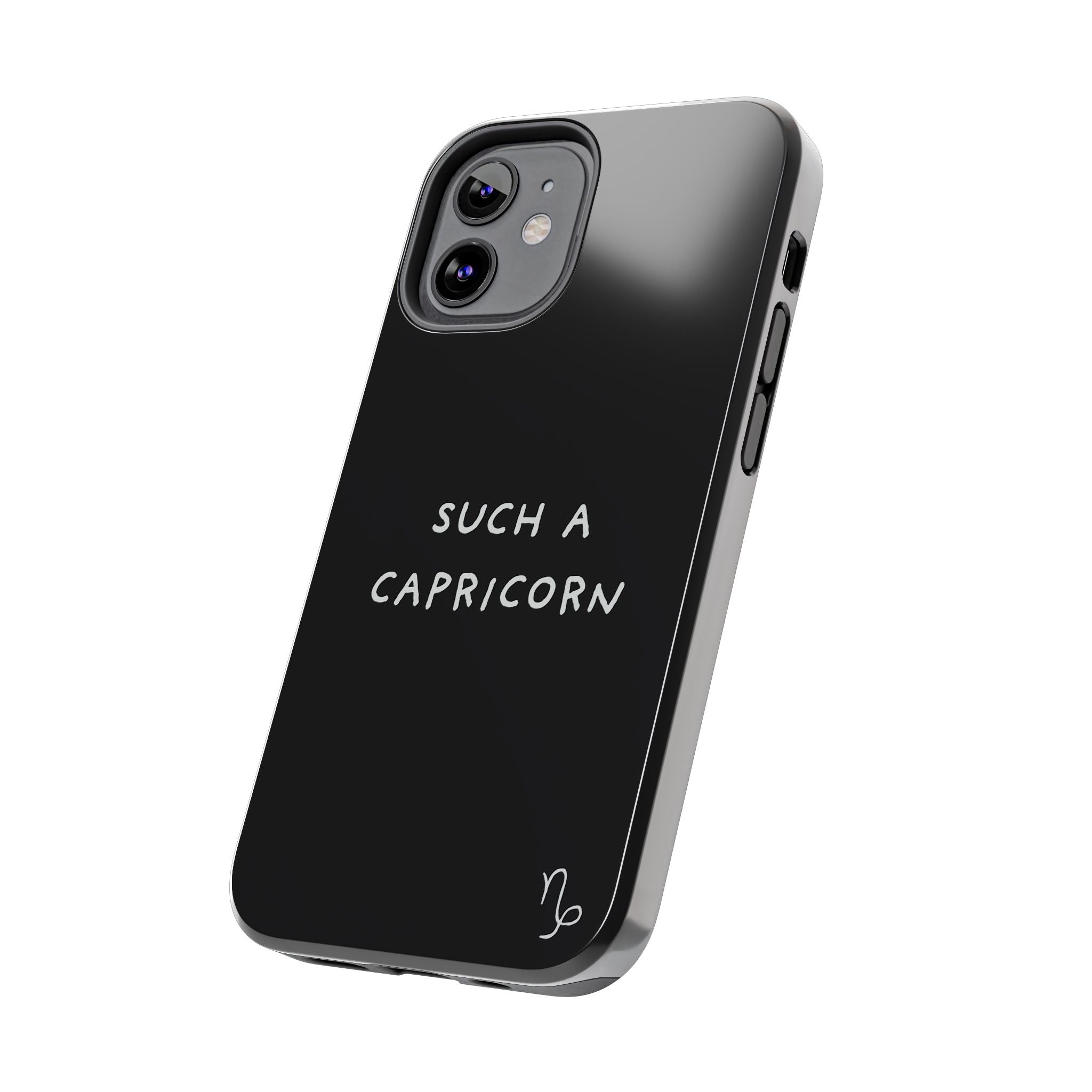 "Such a Capricorn Tough Phone Case" — Black/White