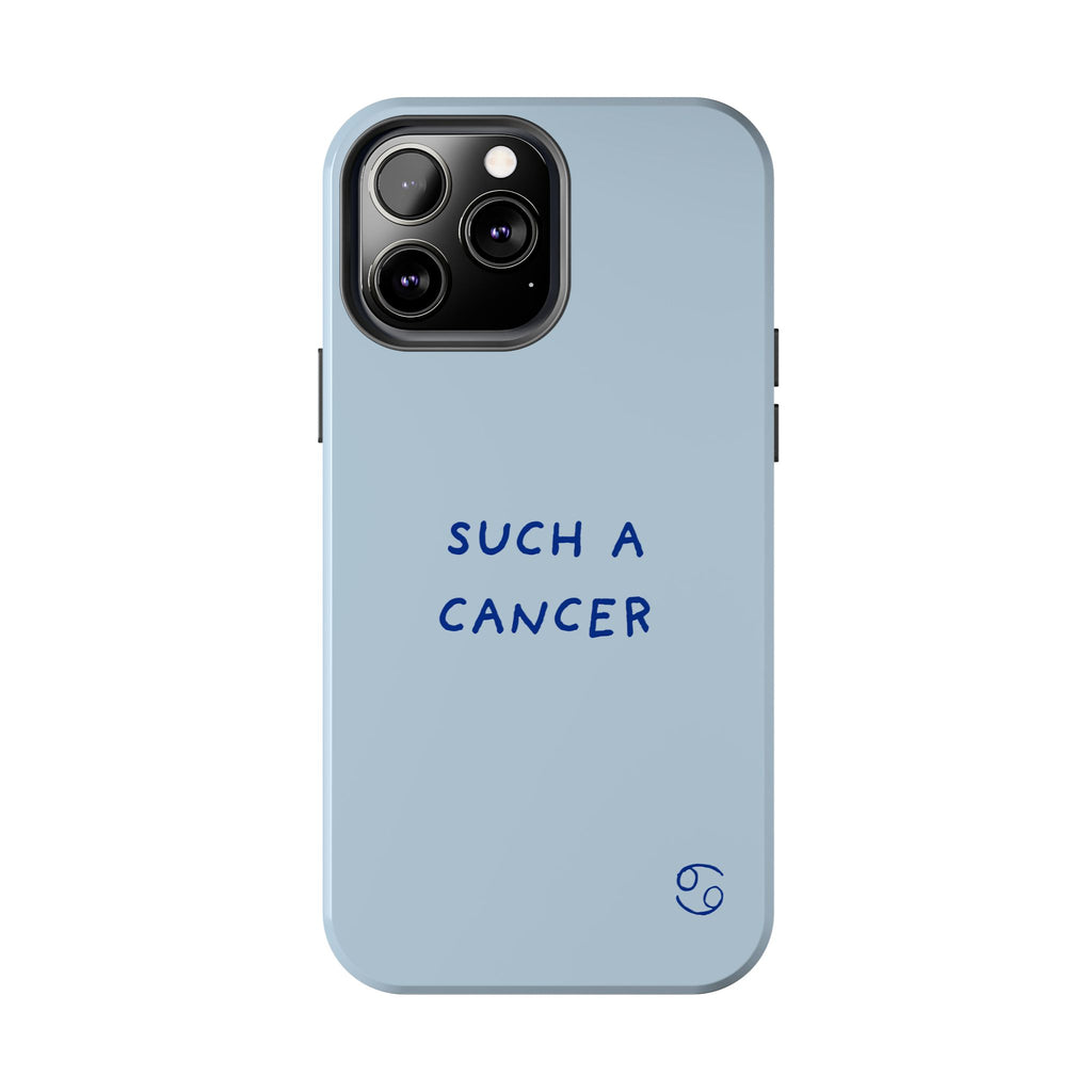 "Such a Cancer" Zodiac Phone Case — Light blue