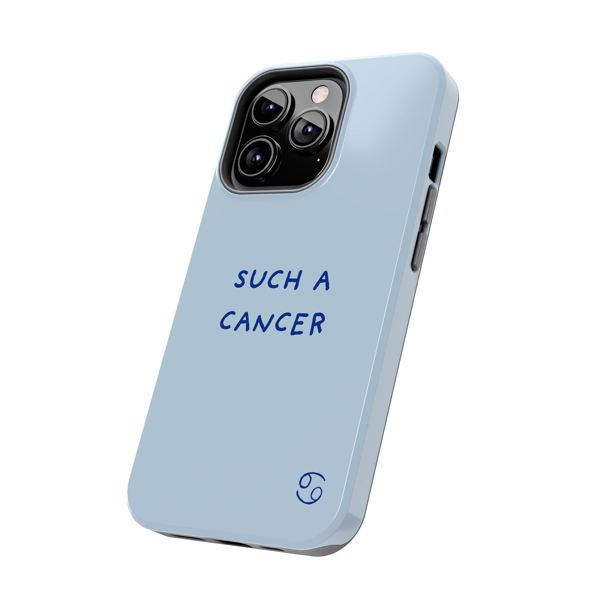 "Such a Cancer" Zodiac Phone Case — Light blue