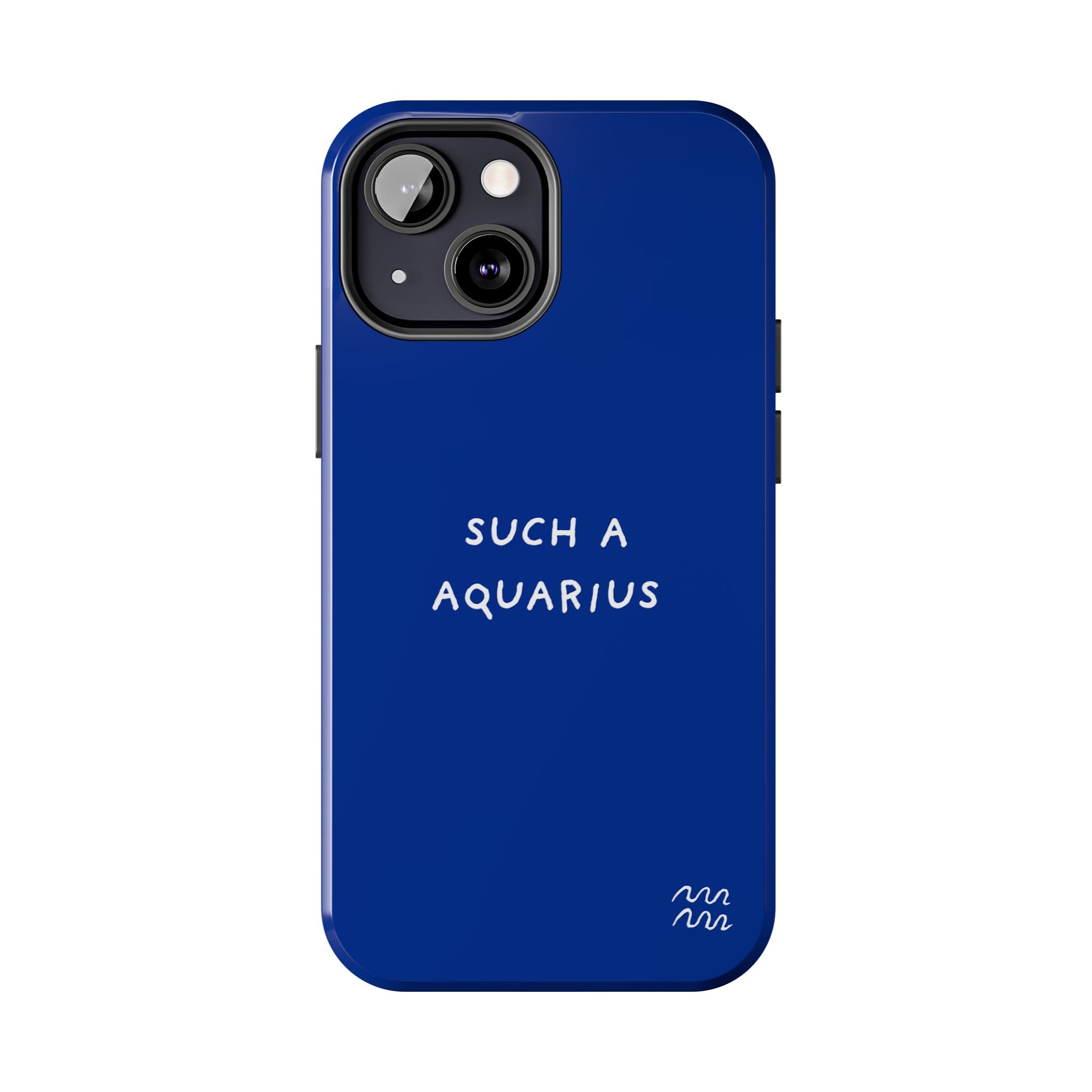 "Such a Aquarius" Tough Phone Case — Blue