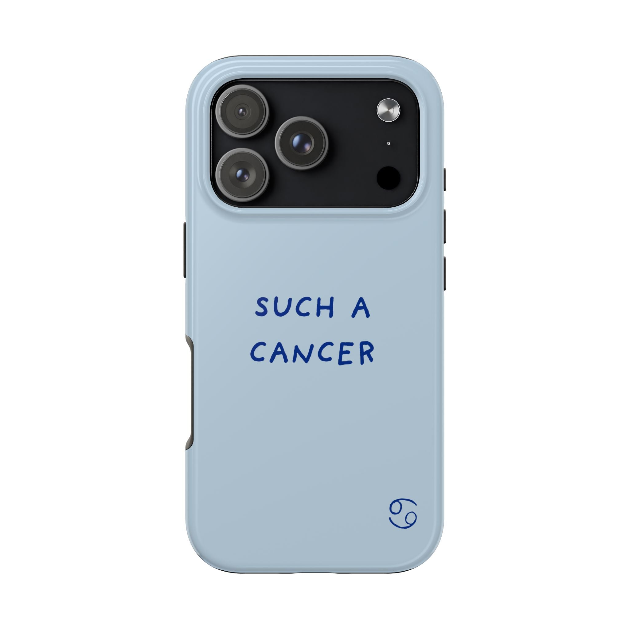 "Such a Cancer" Zodiac Phone Case — Light blue